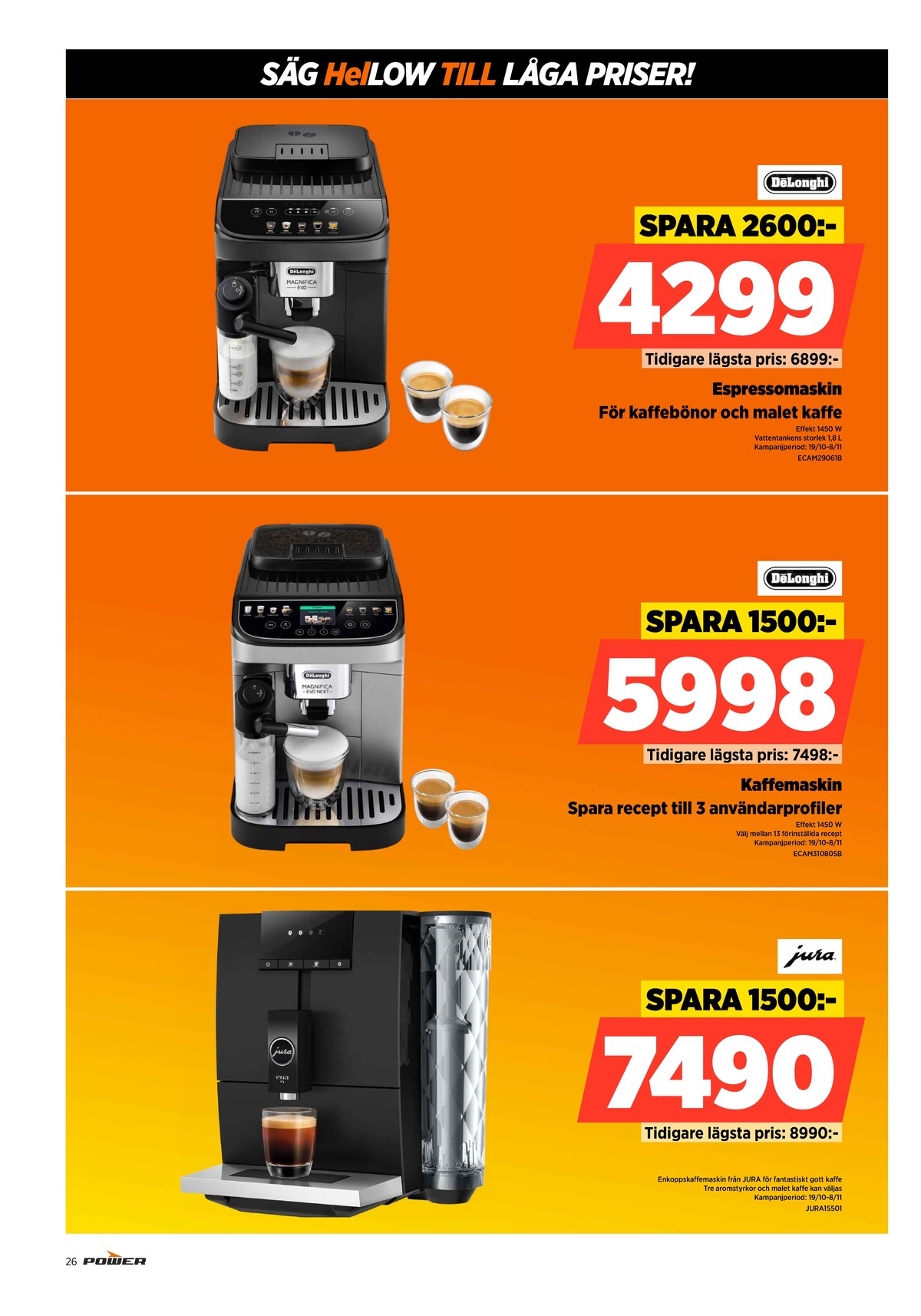 Se Power reklamblad för vecka 44 på Kampanjveckan.se. Se bra erbjudanden på många varor. Läs reklambladet här! Sida 26