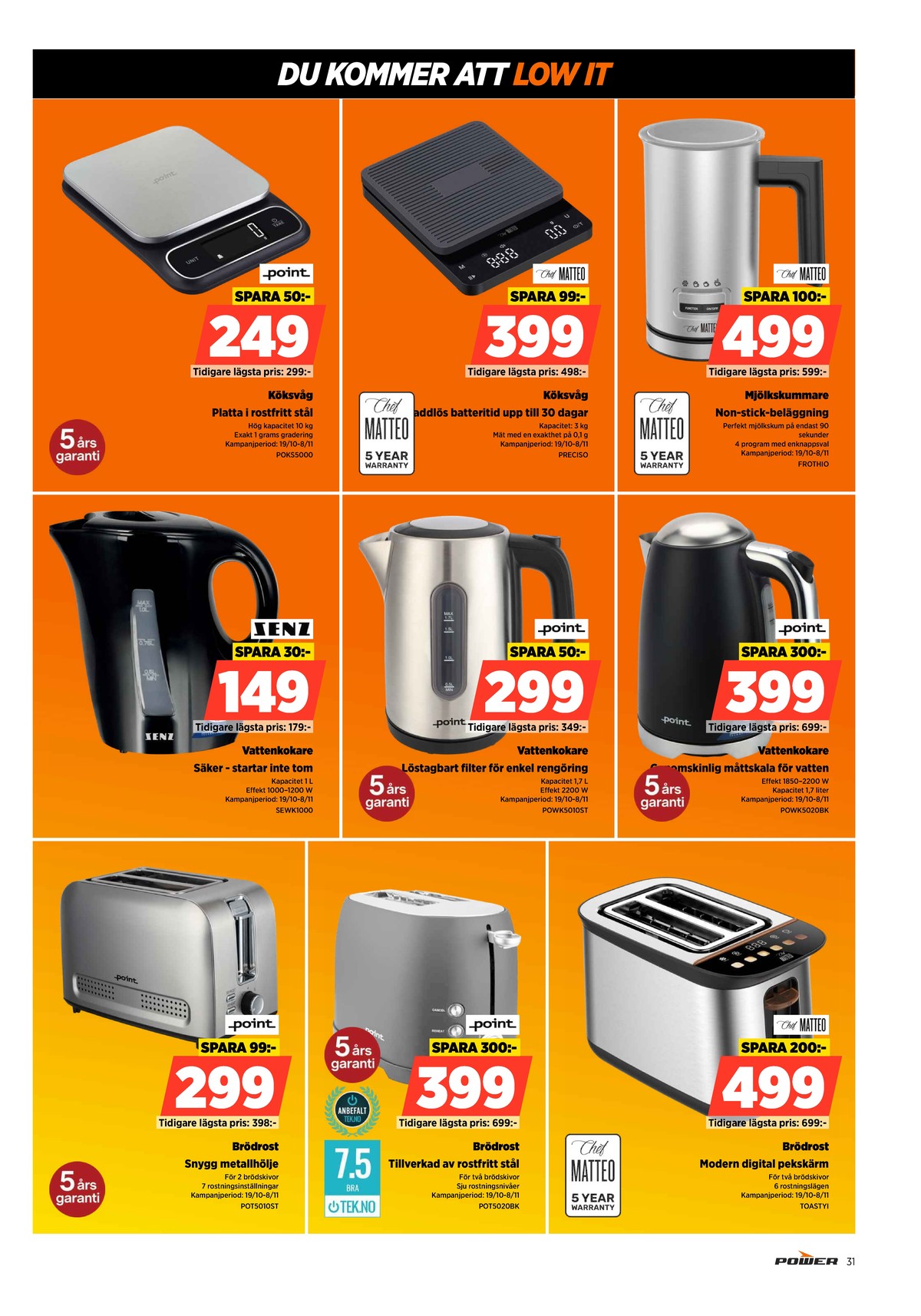 Se Power reklamblad för vecka 44 på Kampanjveckan.se. Se bra erbjudanden på många varor. Läs reklambladet här! Sida 31