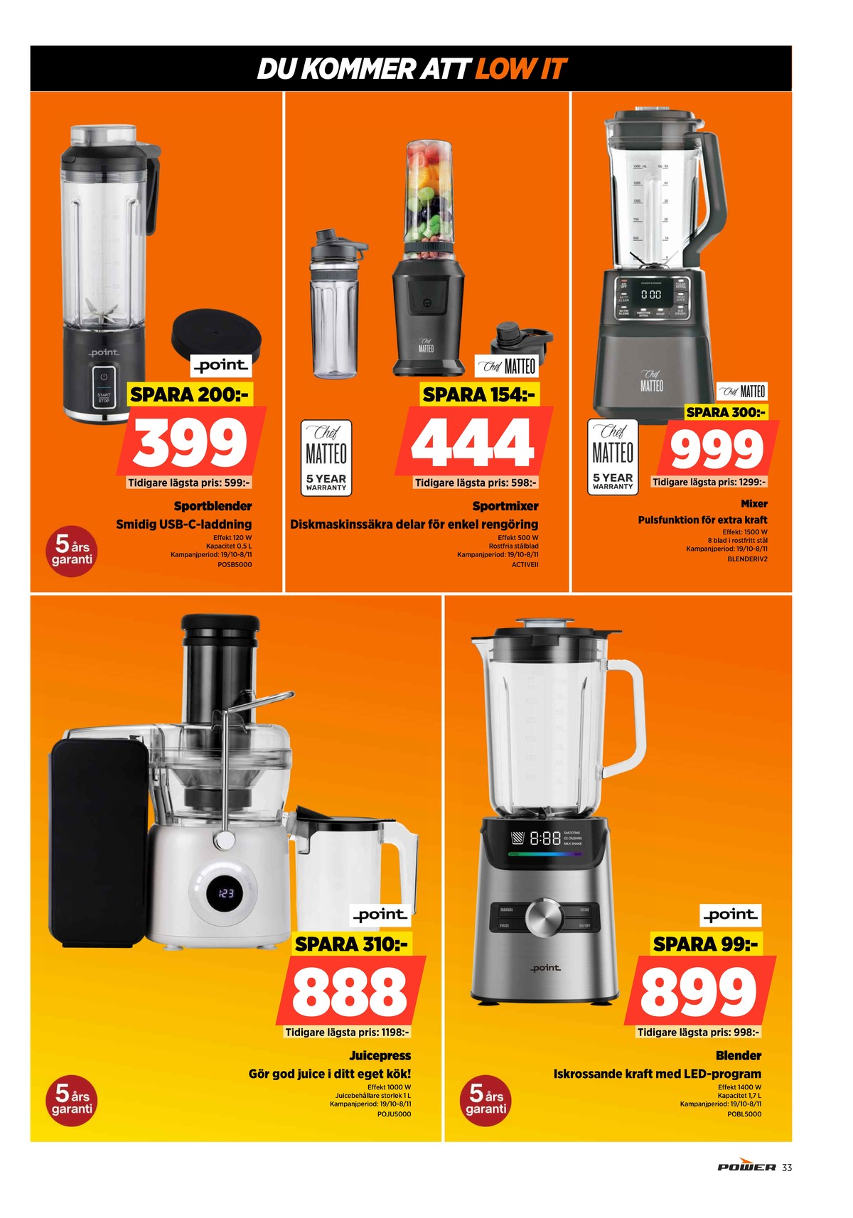 Se Power reklamblad för vecka 44 på Kampanjveckan.se. Se bra erbjudanden på många varor. Läs reklambladet här! Sida 33
