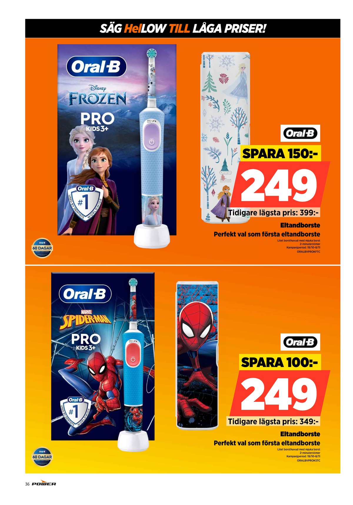 Se Power reklamblad för vecka 44 på Kampanjveckan.se. Se bra erbjudanden på många varor. Läs reklambladet här! Sida 36