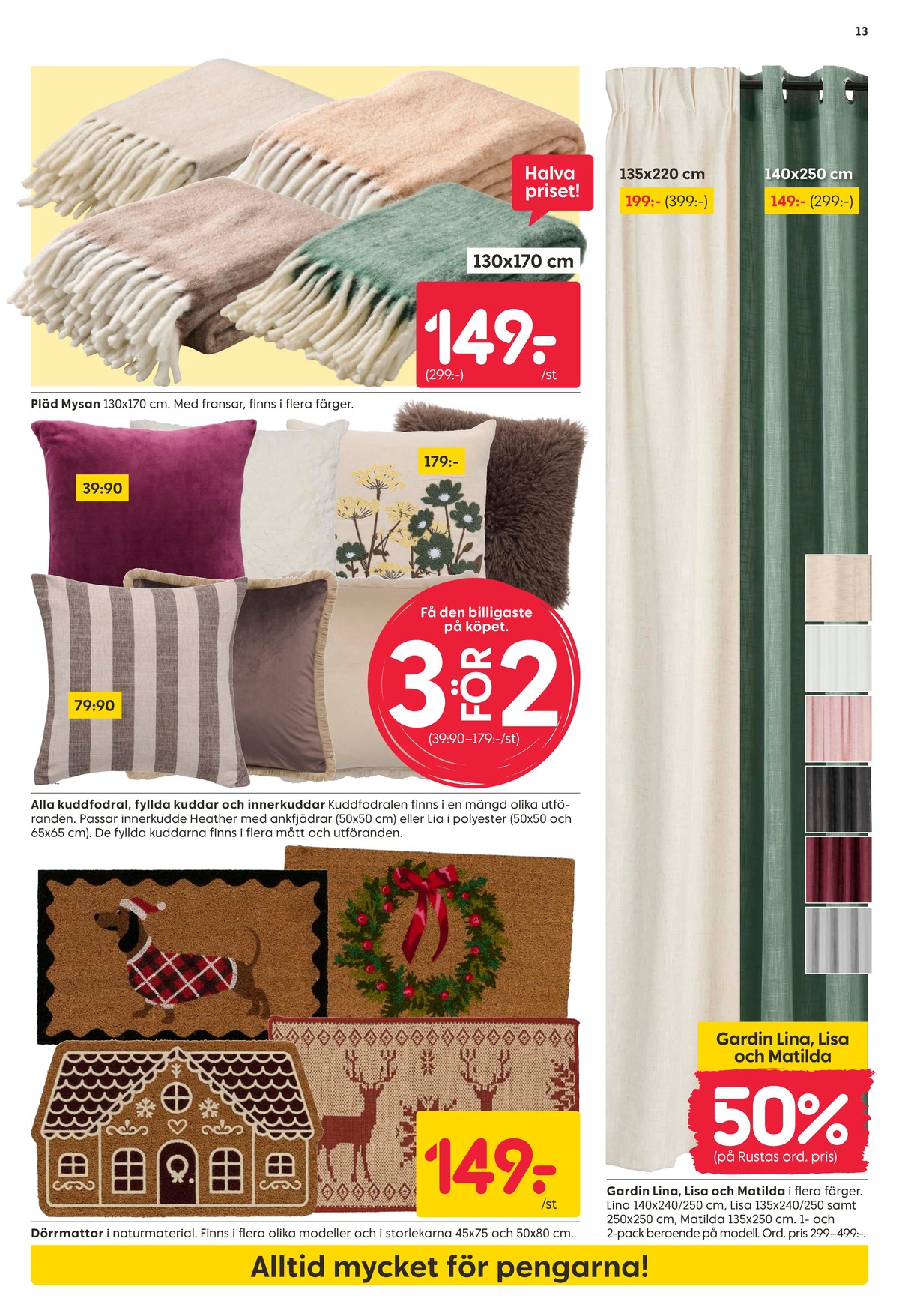 Se Rusta reklamblad för vecka 44 på Kampanjveckan.se. Se bra erbjudanden på många varor. Läs reklambladet här! Sida 13