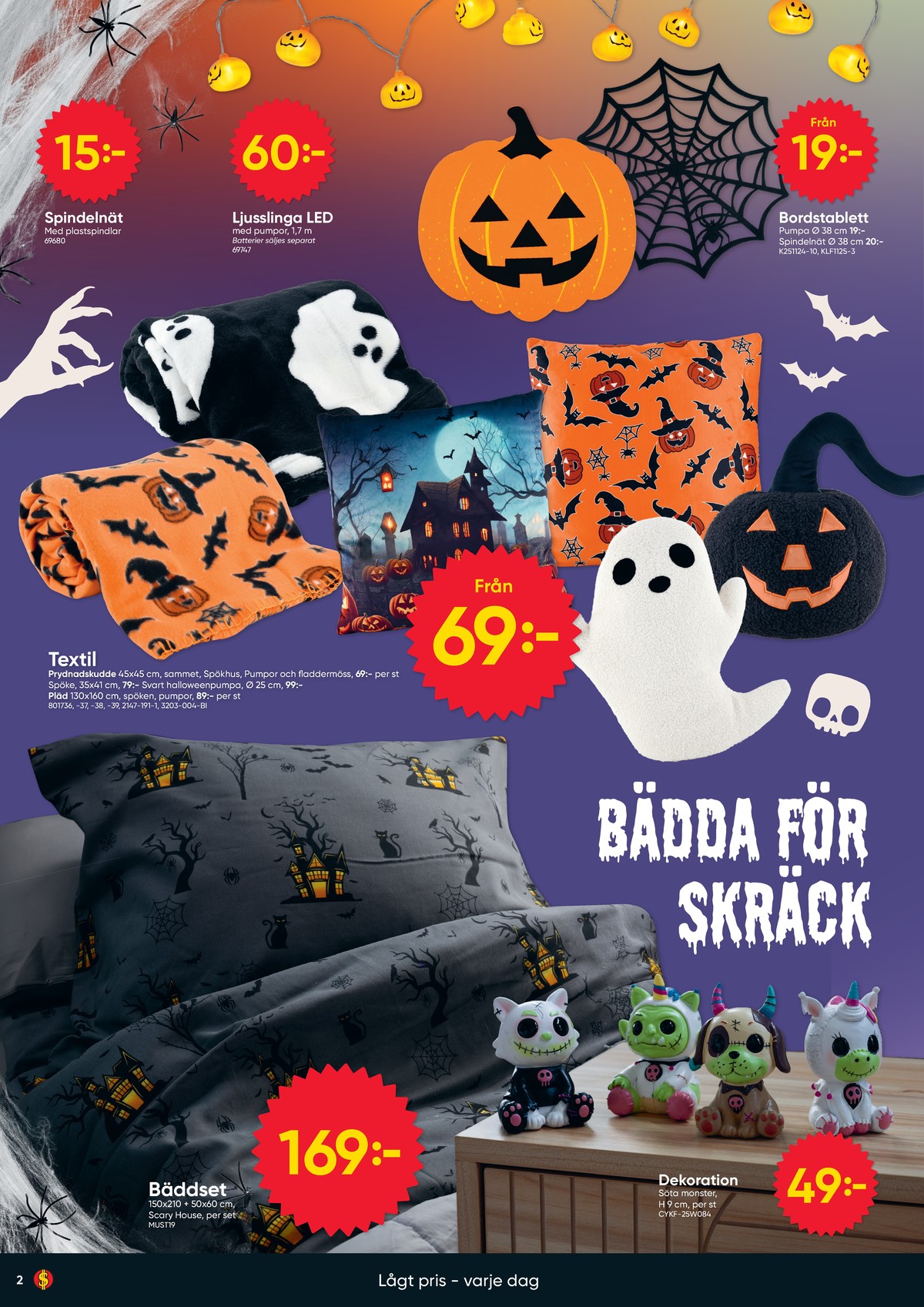 Se Dollarstore reklamblad för vecka 44 på Kampanjveckan.se. Se bra erbjudanden på många varor. Läs reklambladet här! Sida 2
