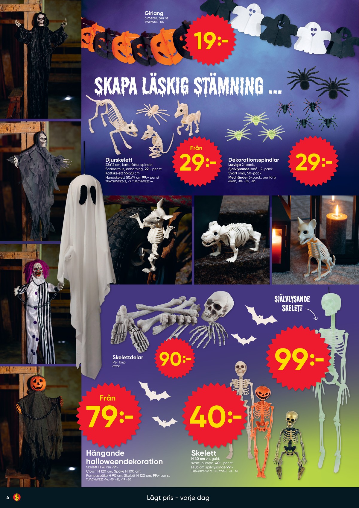 Se Dollarstore reklamblad för vecka 44 på Kampanjveckan.se. Se bra erbjudanden på många varor. Läs reklambladet här! Sida 4