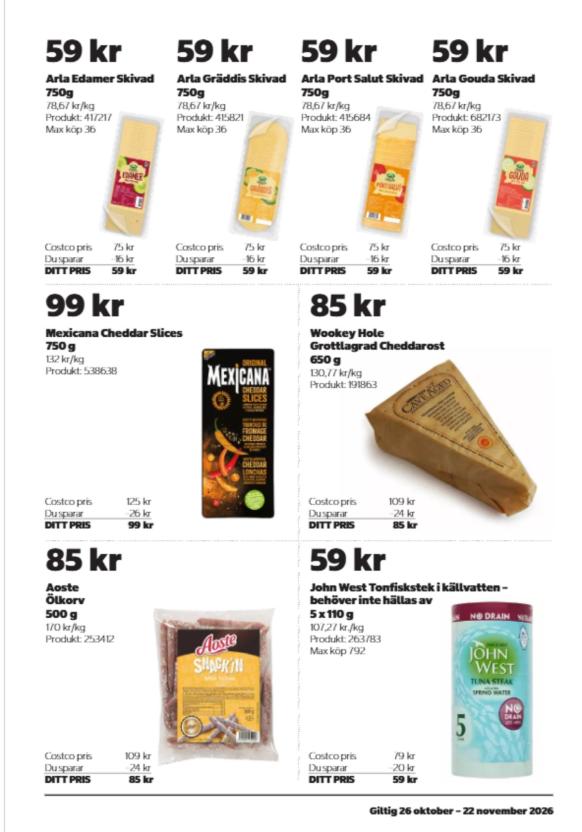 Se Costco reklamblad för vecka 45 på Kampanjveckan.se. Se bra erbjudanden på många varor. Läs reklambladet här! Sida 11