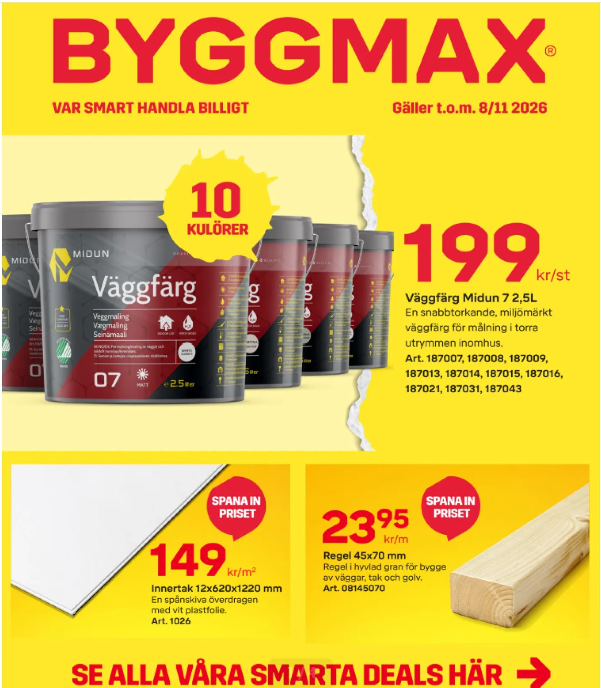 Se ByggMax reklamblad för vecka 45 på Kampanjveckan.se. Se bra erbjudanden på många varor. Läs reklambladet här! Sida 1