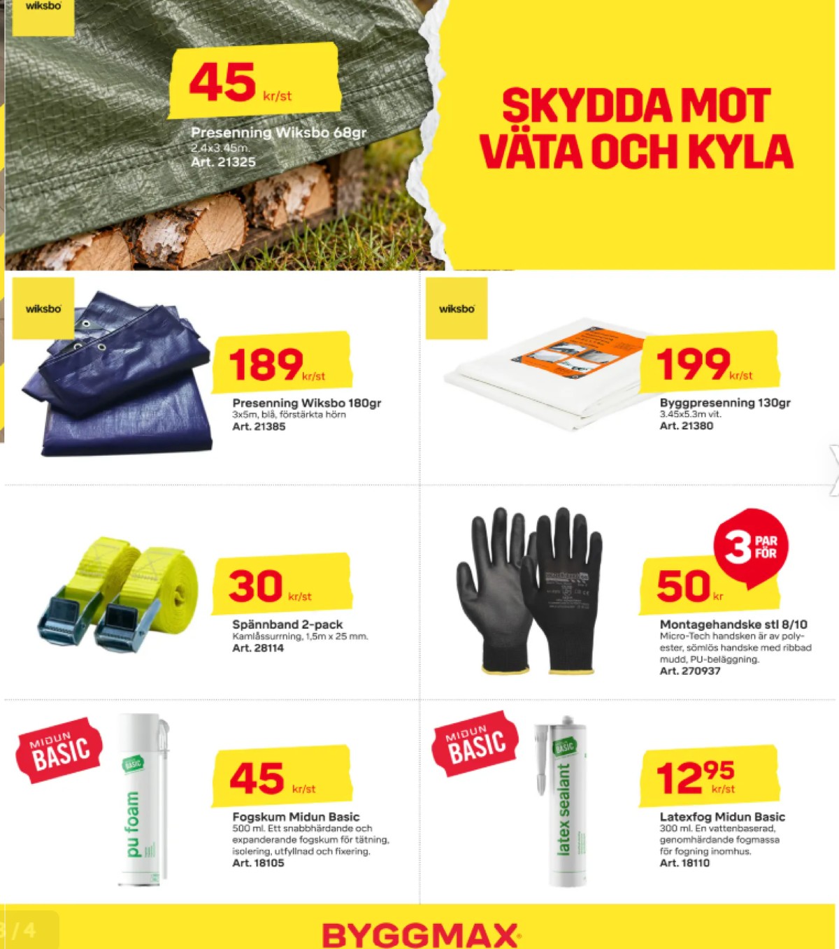 Se ByggMax reklamblad för vecka 45 på Kampanjveckan.se. Se bra erbjudanden på många varor. Läs reklambladet här! Sida 3