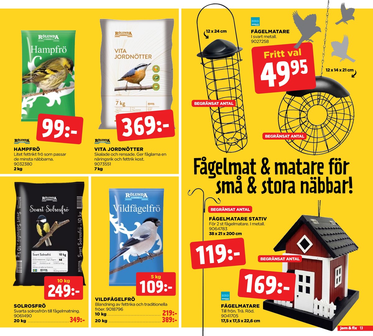 Se Jem & Fix reklamblad för vecka 5 på Kampanjveckan.se. Se bra erbjudanden på många varor. Läs reklambladet här! Sida 13