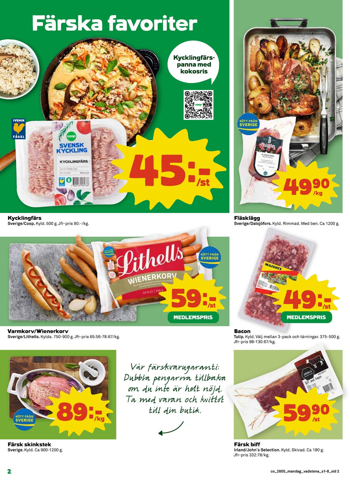 Se Coop reklamblad för vecka 5 på Kampanjveckan.se. Se bra erbjudanden på många varor, t.ex. kycklingfärs coop eller varmkorv lithells. Läs reklambladet här! Sida 2
