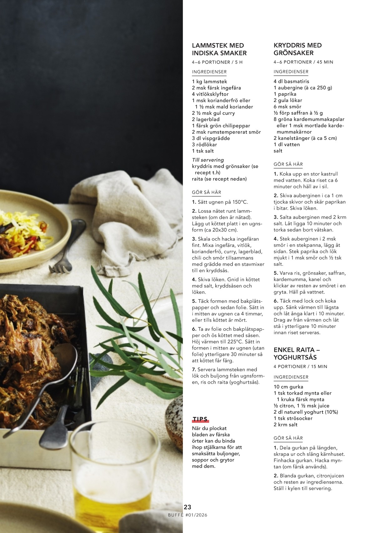 Se ICA Buffé reklamblad för vecka 5 på Kampanjveckan.se. Se bra erbjudanden på många varor. Läs reklambladet här! Sida 23