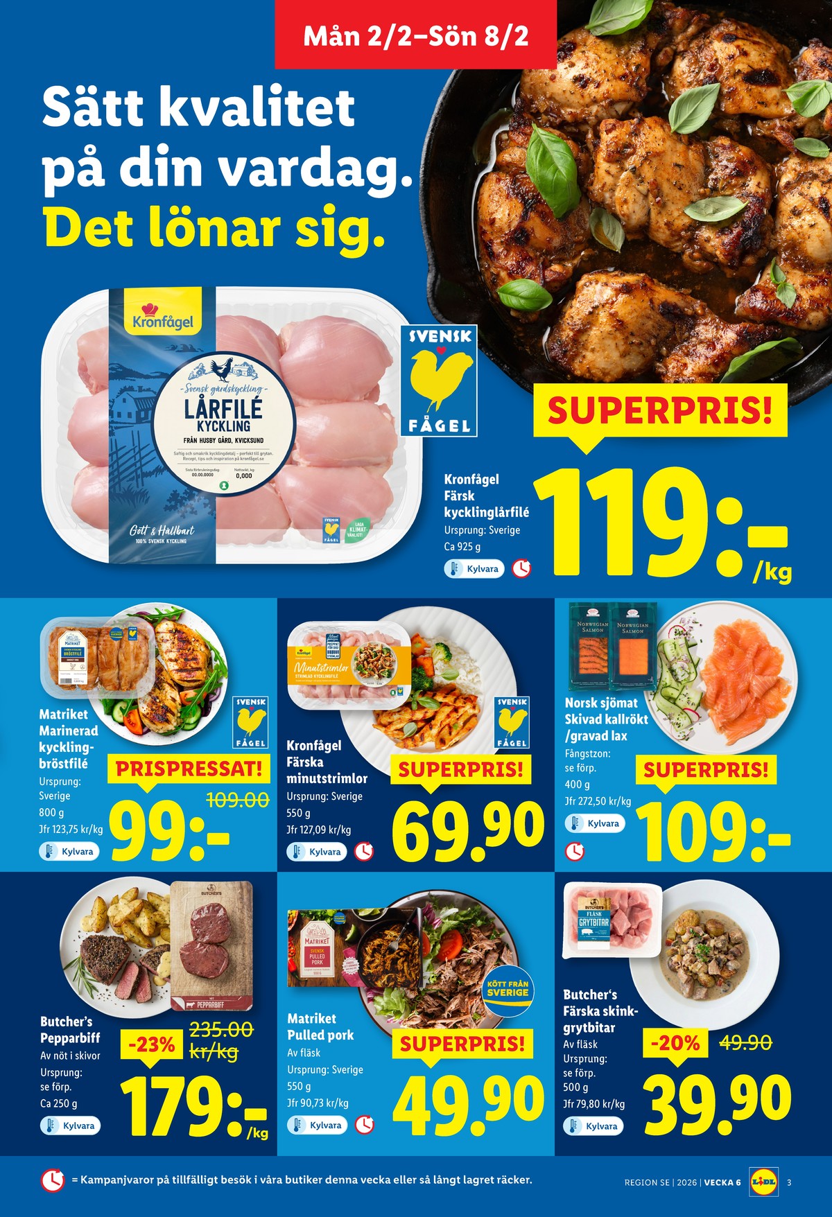 Se Lidl reklamblad för vecka 6 på Kampanjveckan.se. Se bra erbjudanden på många varor, t.ex. pepparbiff butchers eller lax norsk sjømat. Läs reklambladet här! Sida 3
