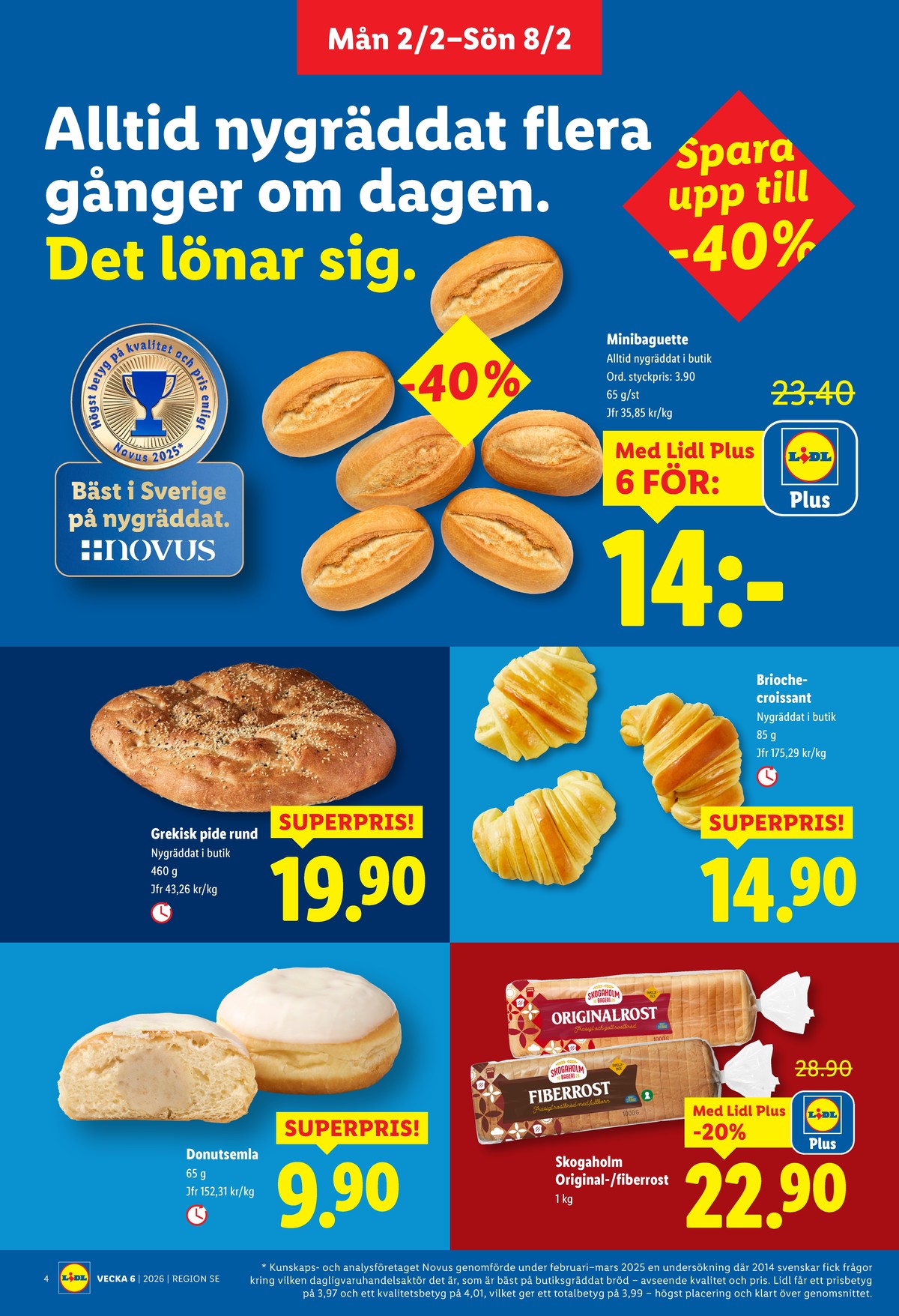Se Lidl reklamblad för vecka 6 på Kampanjveckan.se. Se bra erbjudanden på många varor, t.ex. butiksbakat kaffebröd lidl eller toastbröd originalrost. Läs reklambladet här! Sida 4
