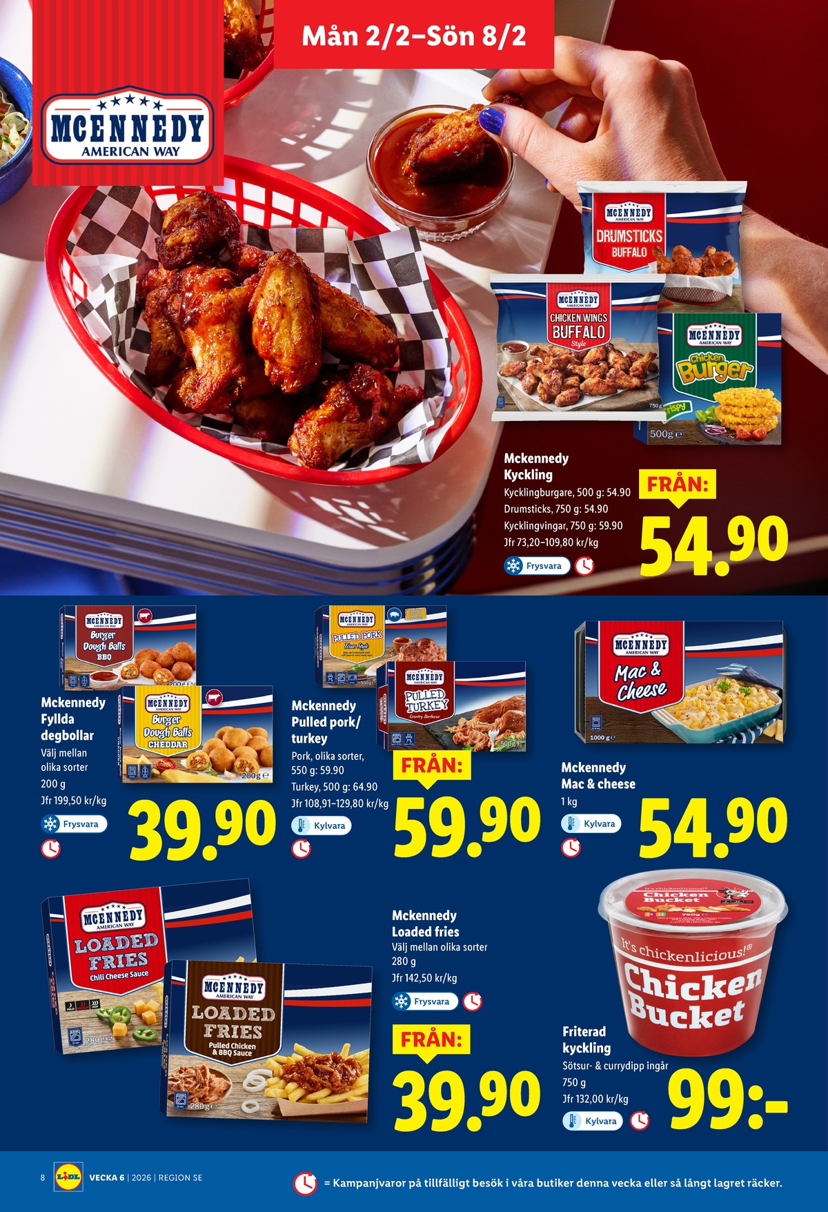 Se Lidl reklamblad för vecka 6 på Kampanjveckan.se. Se bra erbjudanden på många varor, t.ex. pastarätter mcennedy eller kyckling mcennedy. Läs reklambladet här! Sida 8
