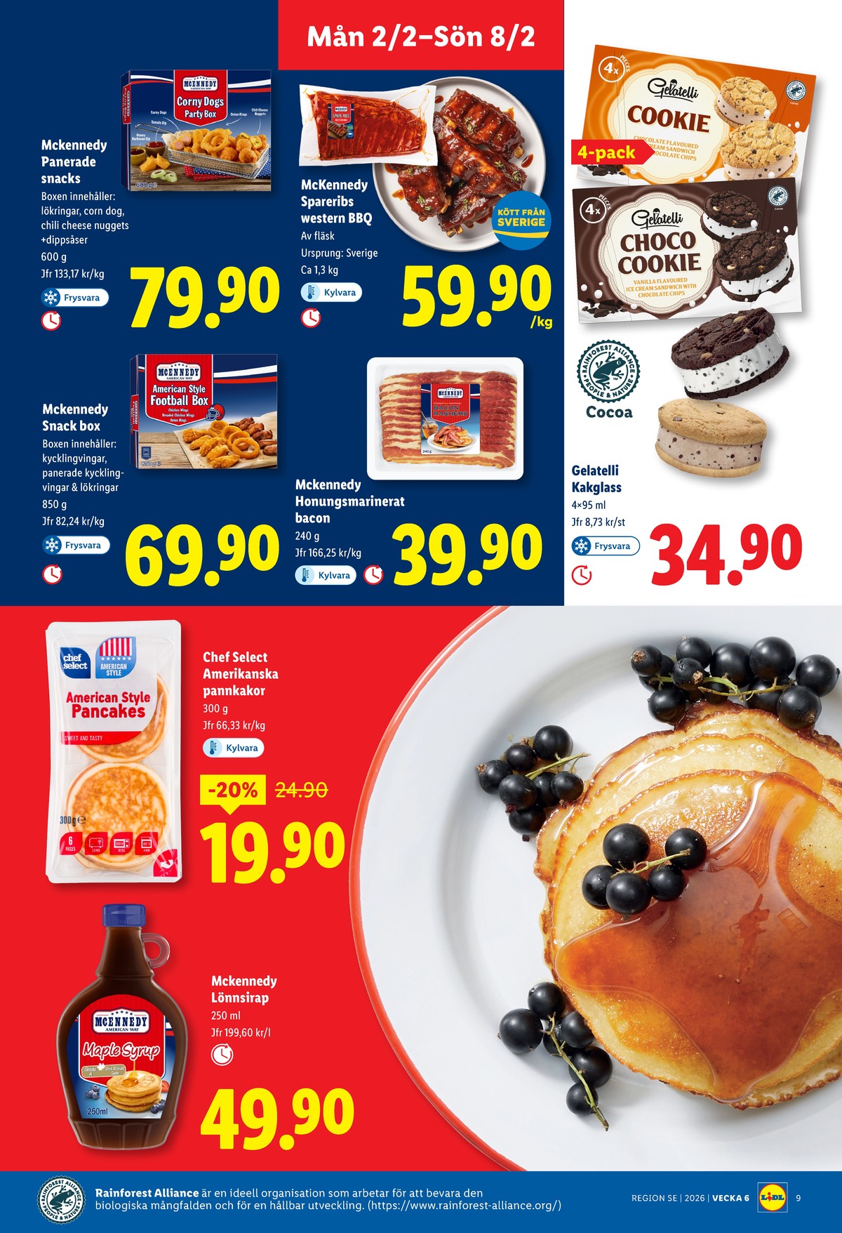 Se Lidl reklamblad för vecka 6 på Kampanjveckan.se. Se bra erbjudanden på många varor, t.ex. corny dogs party box mcennedy eller football box mcennedy. Läs reklambladet här! Sida 9
