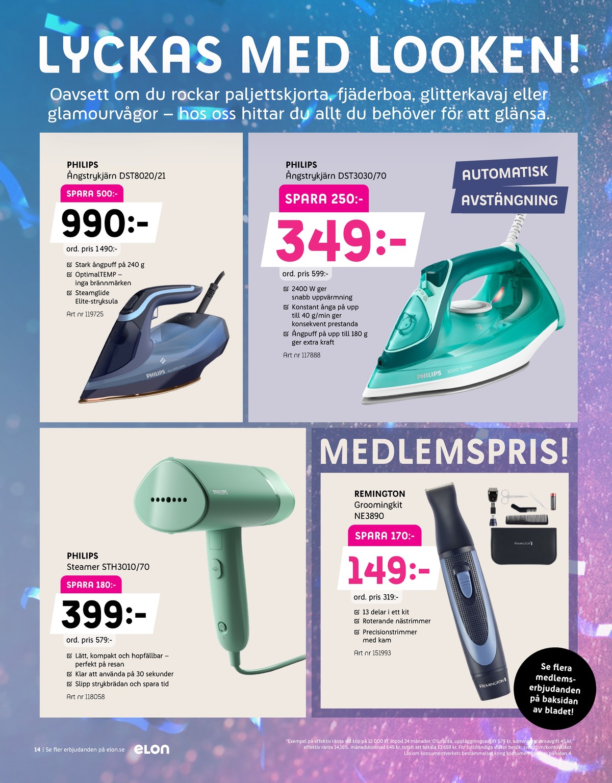 Se Elon reklamblad för vecka 6 på Kampanjveckan.se. Se bra erbjudanden på många varor, t.ex. trimmer remington eller strykjärn philips. Läs reklambladet här! Sida 14
