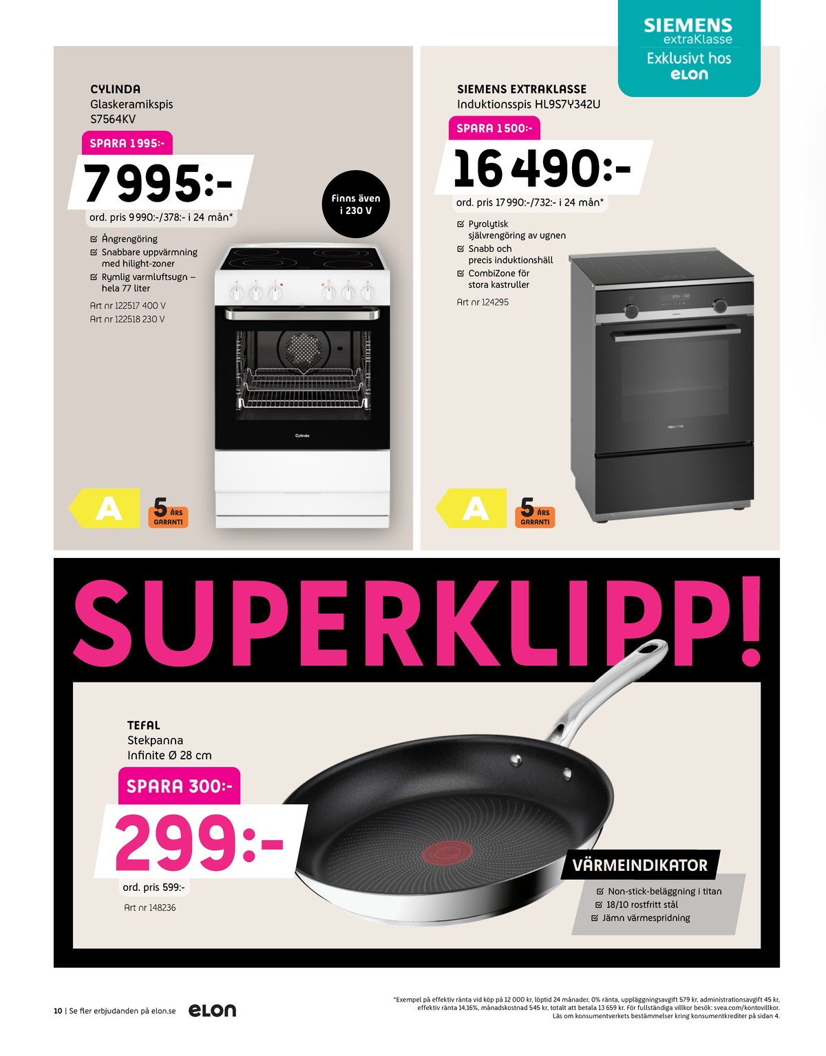 Se Elon reklamblad för vecka 6 på Kampanjveckan.se. Se bra erbjudanden på många varor, t.ex. spisar siemens eller spisar cylinda. Läs reklambladet här! Sida 10
