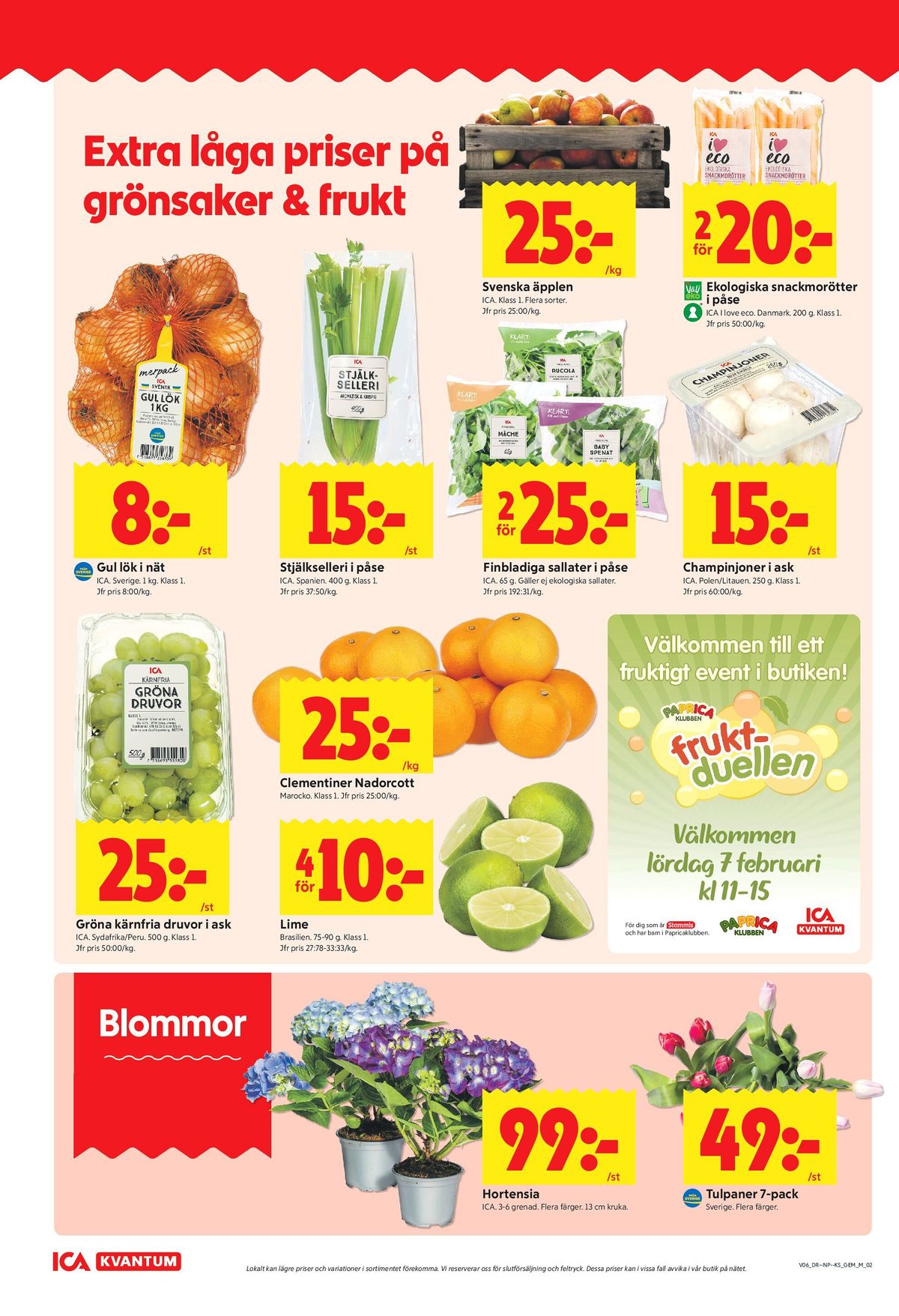 Se ICA Kvantum reklamblad för vecka 6 på Kampanjveckan.se. Se bra erbjudanden på många varor, t.ex. clementiner ica eller plantor ica. Läs reklambladet här! Sida 2
