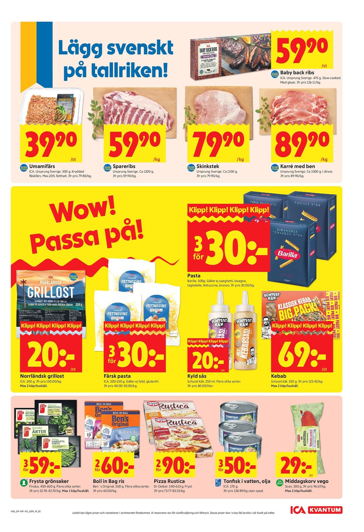 Se ICA Kvantum reklamblad för vecka 6 på Kampanjveckan.se. Se bra erbjudanden på många varor, t.ex. vegokorv scan eller kebabsås vitlök schysst käk. Läs reklambladet här! Sida 5
