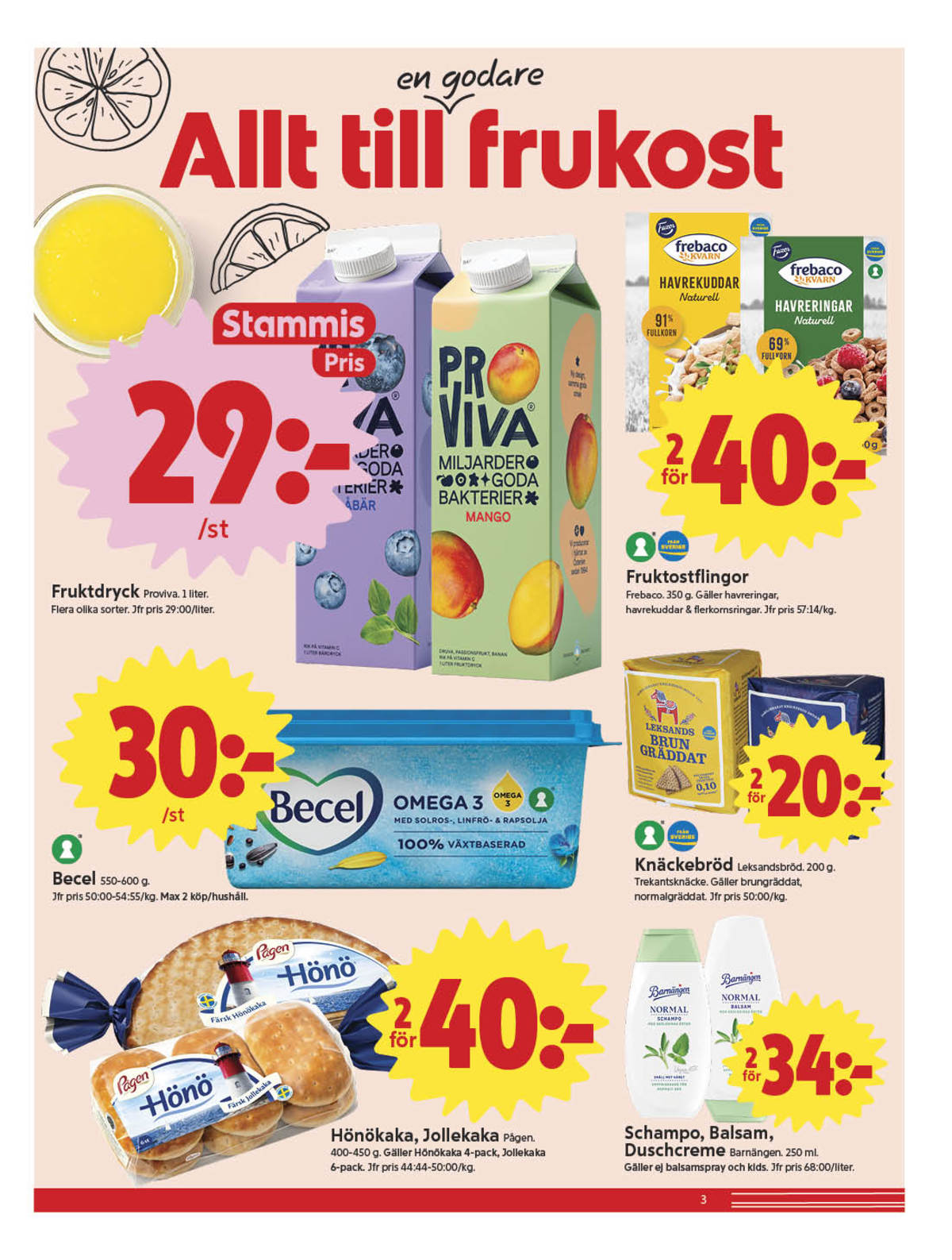 Se ICA Nära reklamblad för vecka 6 på Kampanjveckan.se. Se bra erbjudanden på många varor, t.ex. smörgåsmargarin omega 3 eller knäckebröd brun gräddat. Läs reklambladet här! Sida 3
