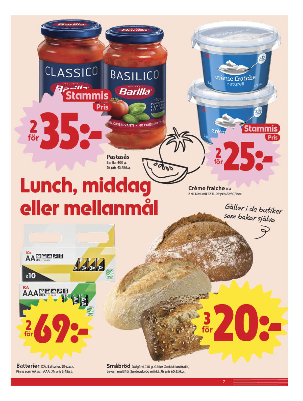 Se ICA Nära reklamblad för vecka 6 på Kampanjveckan.se. Se bra erbjudanden på många varor, t.ex. butiksbakat matbröd dafgårds eller pastasås basilico barilla. Läs reklambladet här! Sida 7
