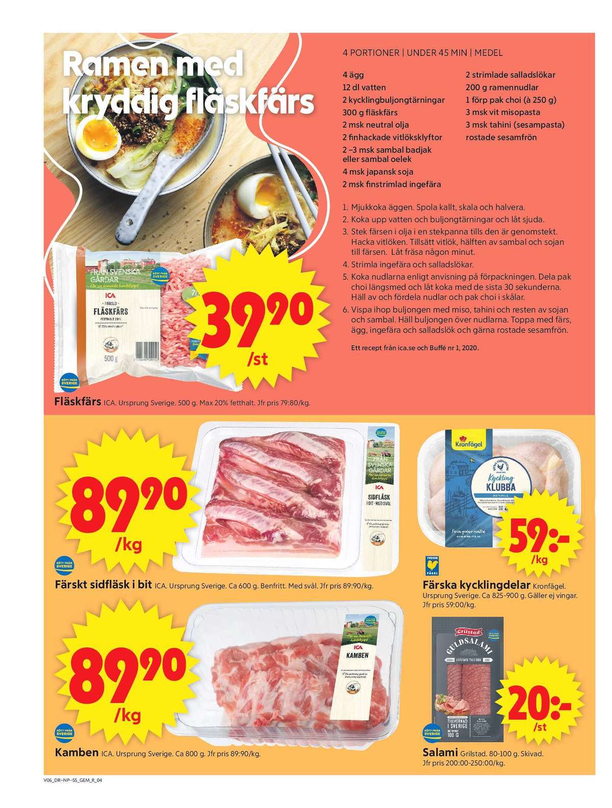 Se ICA Supermarket reklamblad för vecka 6 på Kampanjveckan.se. Se bra erbjudanden på många varor, t.ex. sidfläsk ica eller kycklingklubbor kronfågel. Läs reklambladet här! Sida 6
