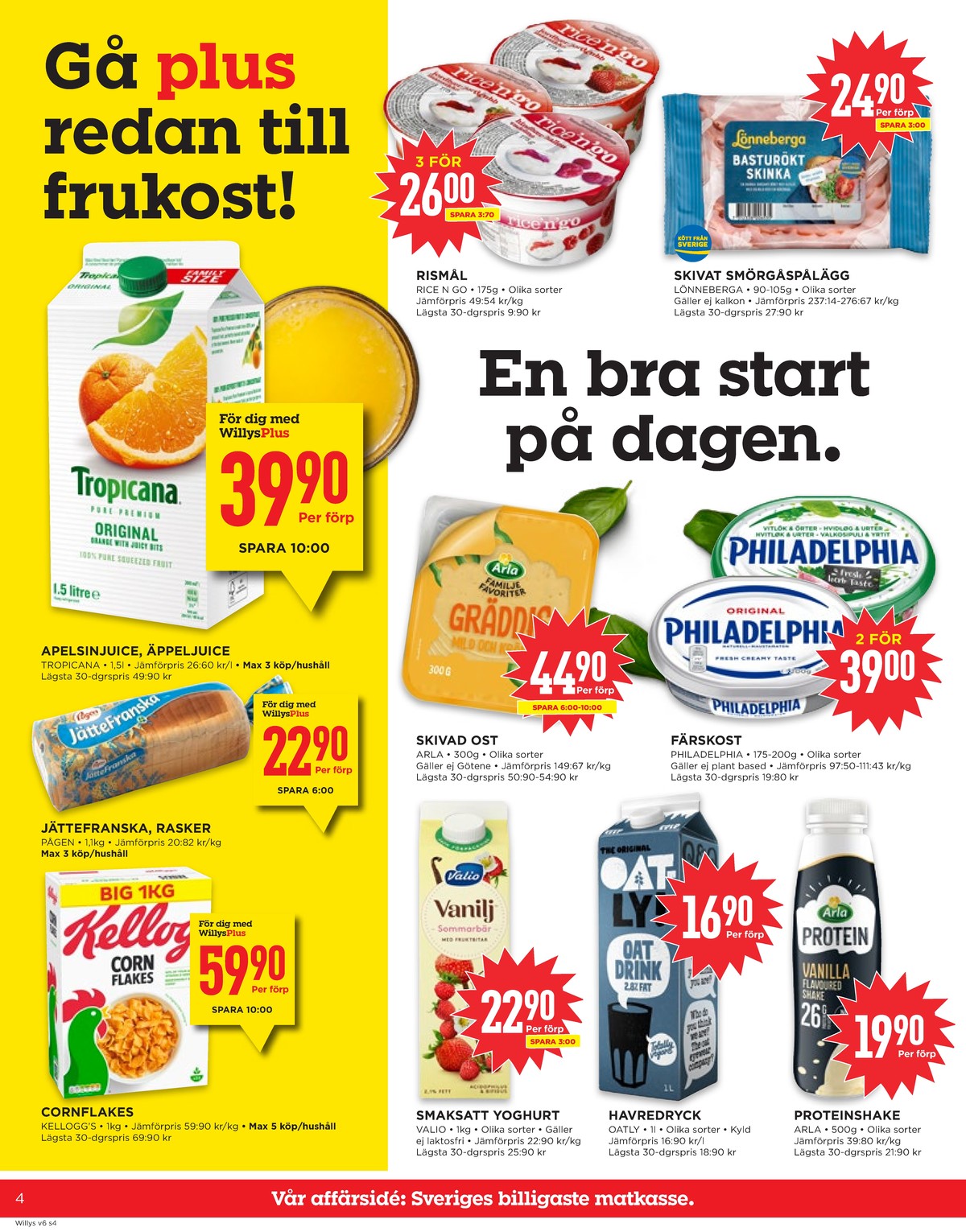 Se WILLY:S reklamblad för vecka 6 på Kampanjveckan.se. Se bra erbjudanden på många varor, t.ex. cornflakes cornflakes eller havredryck oatly ikaffe. Läs reklambladet här! Sida 4
