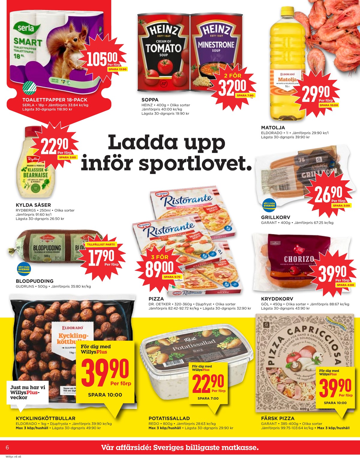 Se WILLY:S reklamblad för vecka 6 på Kampanjveckan.se. Se bra erbjudanden på många varor, t.ex. chorizo gøl eller toalettpapper smart. Läs reklambladet här! Sida 6
