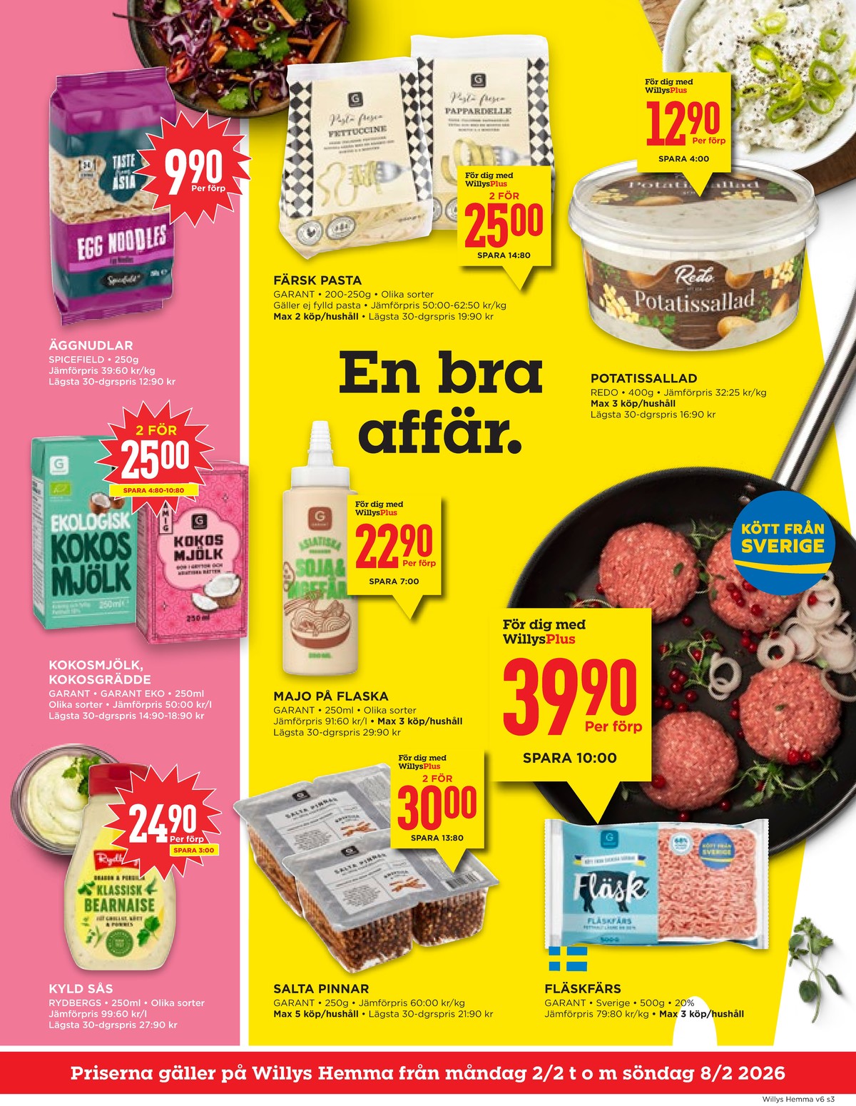 Se WILLY:S hemma reklamblad för vecka 6 på Kampanjveckan.se. Se bra erbjudanden på många varor, t.ex. bearnaisesås rydbergs eller soja & ingefära sås garant. Läs reklambladet här! Sida 3
