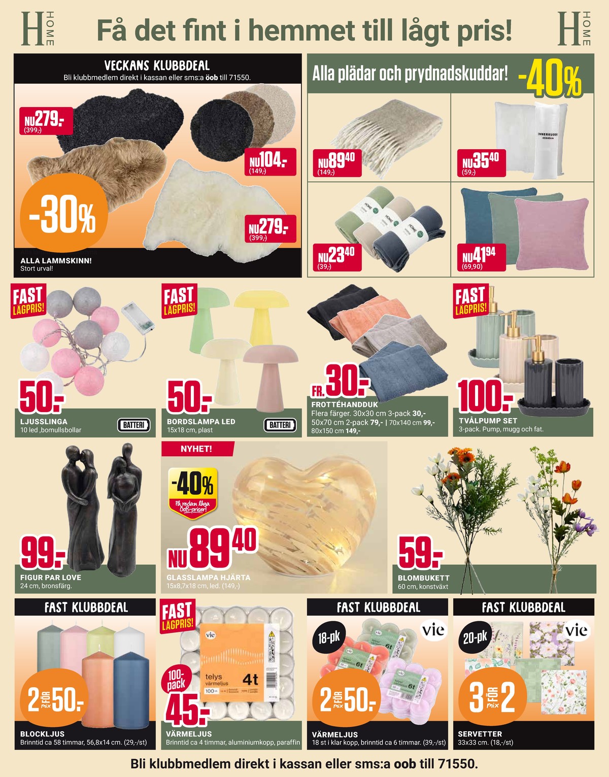 Se ÖoB reklamblad för vecka 6 på Kampanjveckan.se. Se bra erbjudanden på många varor, t.ex. pläd okänd eller bordslampor okänd. Läs reklambladet här! Sida 4
