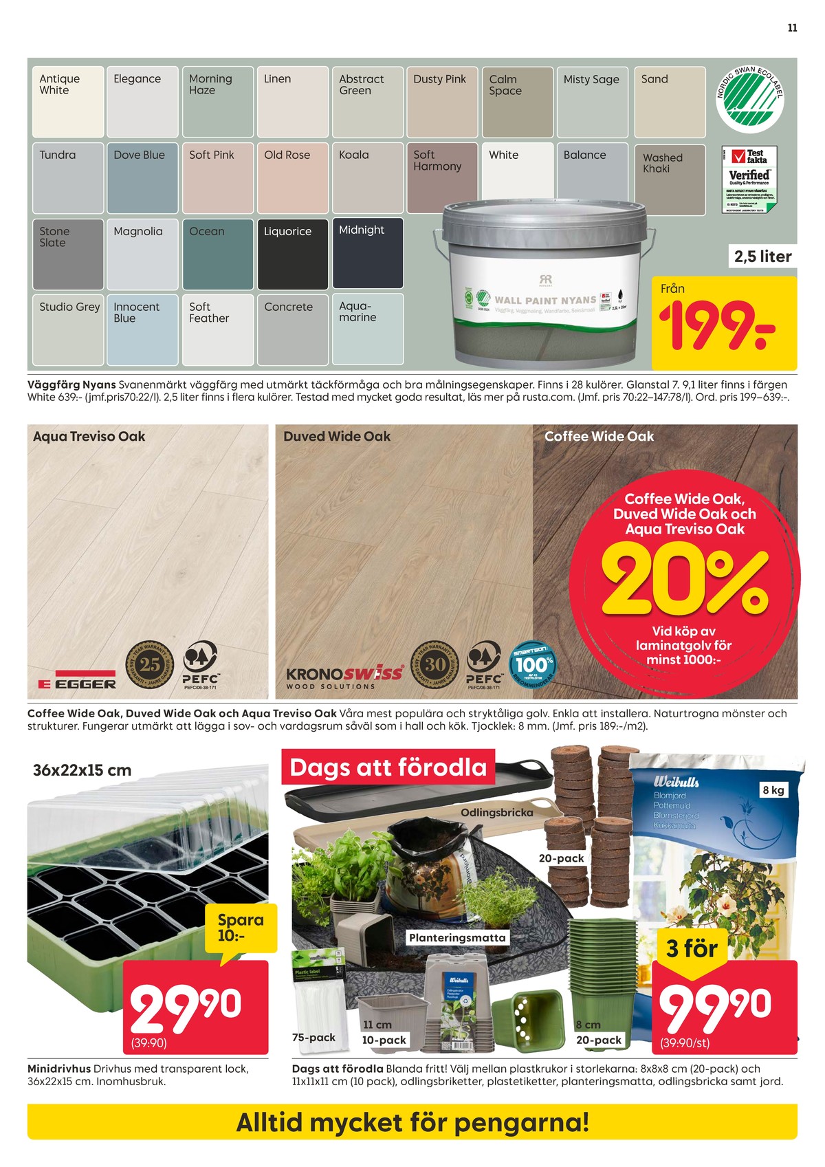 Se Rusta reklamblad för vecka 6 på Kampanjveckan.se. Se bra erbjudanden på många varor, t.ex. odlingsbrikett weibull eller minidrivhus okänd. Läs reklambladet här! Sida 11
