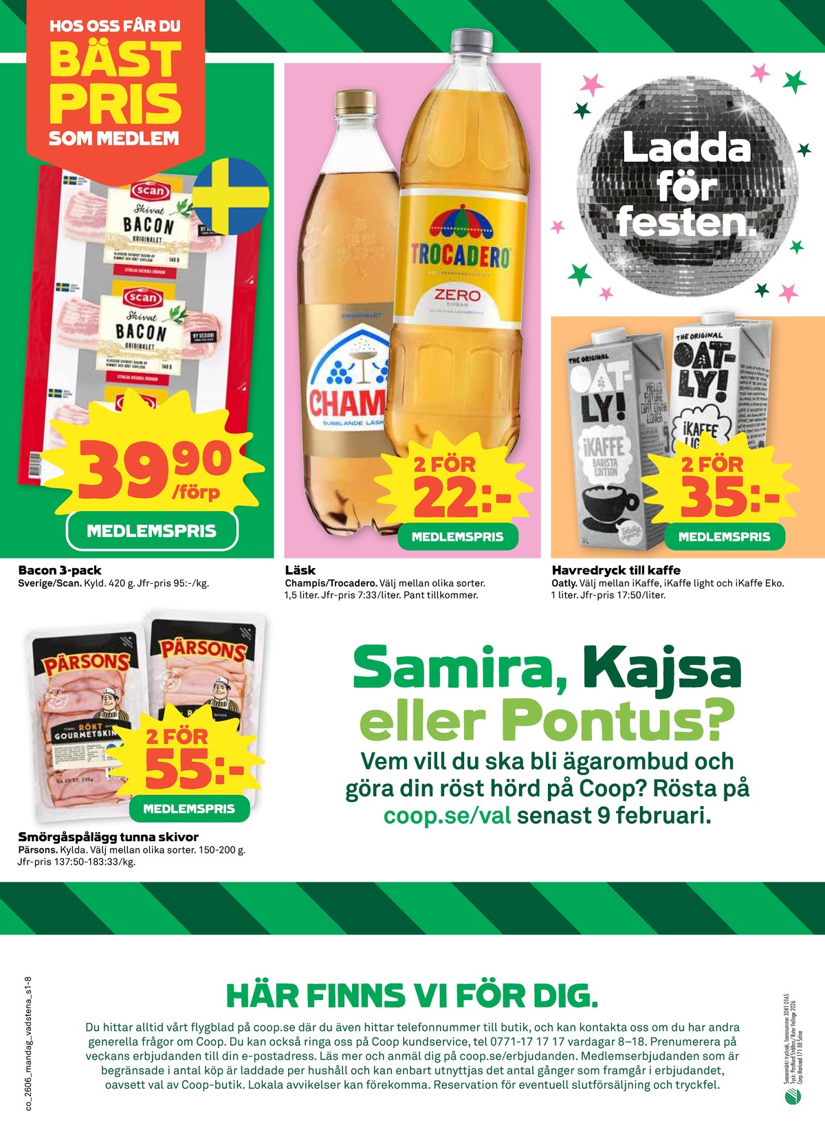 Se Coop reklamblad för vecka 6 på Kampanjveckan.se. Se bra erbjudanden på många varor, t.ex. havredryck barista edition oatly ikaffe eller baconskivor scan. Läs reklambladet här! Sida 8
