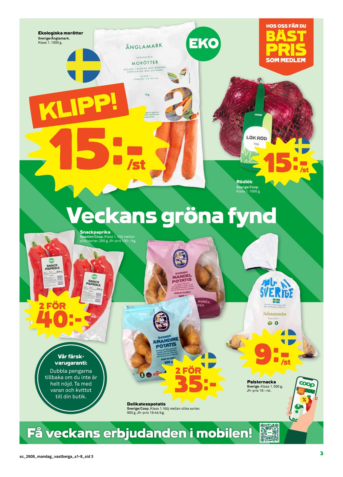 Se Stora Coop reklamblad för vecka 6 på Kampanjveckan.se. Se bra erbjudanden på många varor, t.ex. morötter Änglamark eller rödlök coop. Läs reklambladet här! Sida 3
