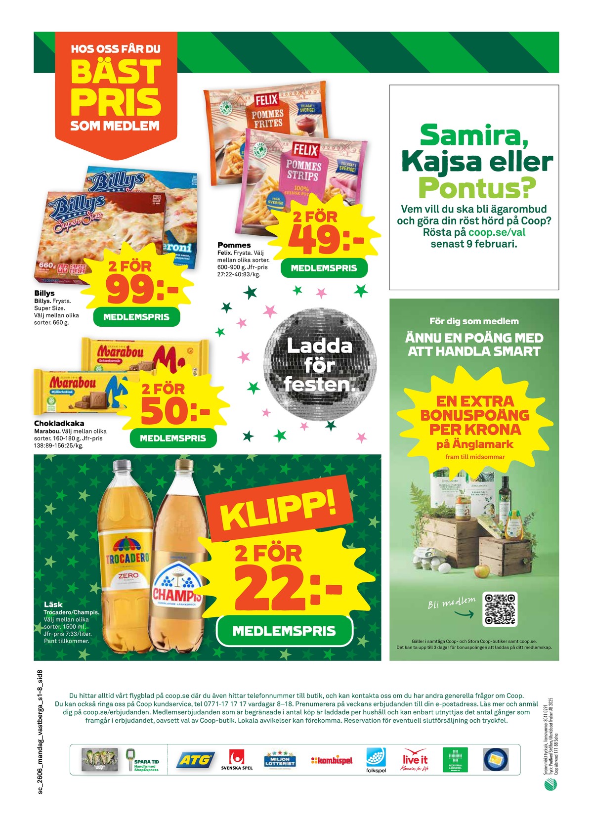 Se Stora Coop reklamblad för vecka 6 på Kampanjveckan.se. Se bra erbjudanden på många varor, t.ex. pommes frites felix eller pizza pepperoni billys. Läs reklambladet här! Sida 8
