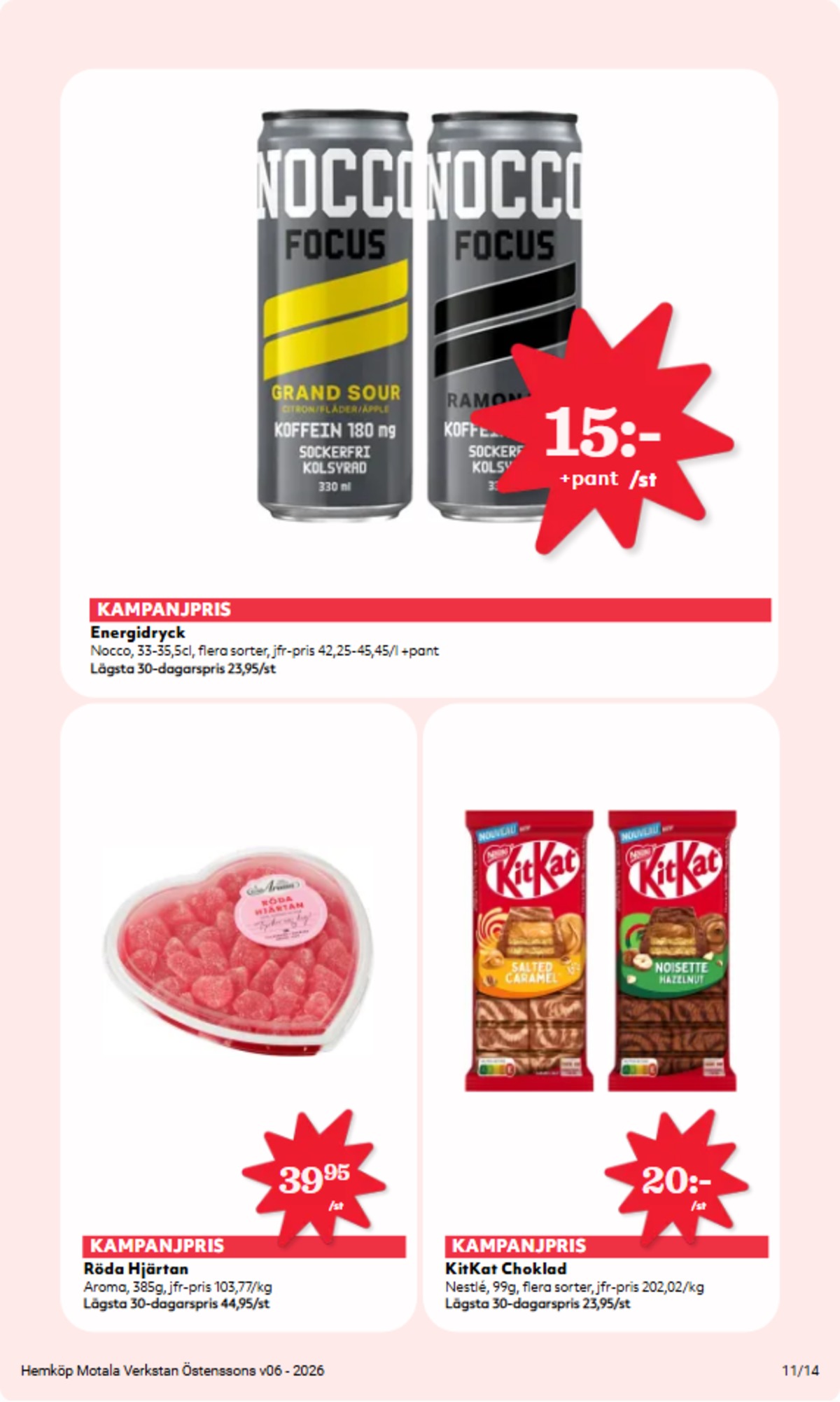 Se Hemköp reklamblad för vecka 6 på Kampanjveckan.se. Se bra erbjudanden på många varor, t.ex. chokladkaka noisette hazelnut kit kat eller vingummi/fruktgelè hjärtan. Läs reklambladet här! Sida 11

