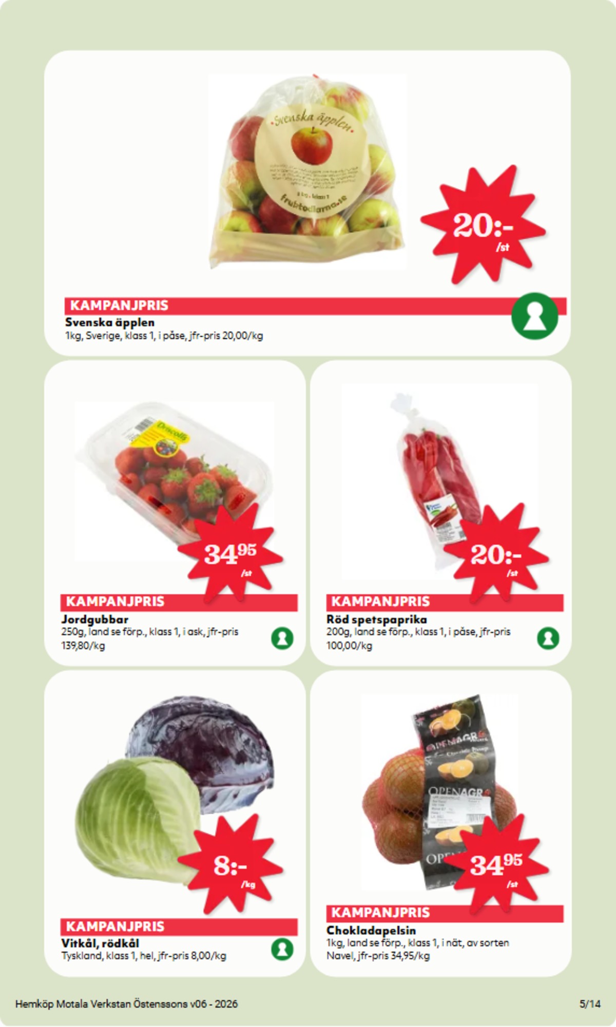 Se Hemköp reklamblad för vecka 6 på Kampanjveckan.se. Se bra erbjudanden på många varor, t.ex. snackpaprika nature choise eller apelsiner openagro. Läs reklambladet här! Sida 5
