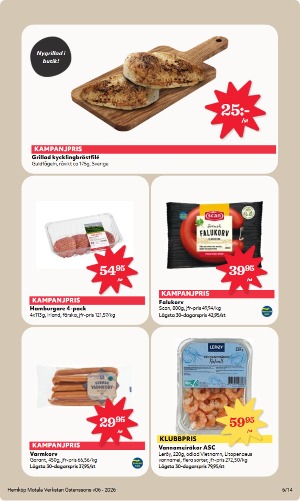 Se Hemköp reklamblad för vecka 6 på Kampanjveckan.se. Se bra erbjudanden på många varor, t.ex. falukorv scan eller vannameiräkor leröy. Läs reklambladet här! Sida 6
