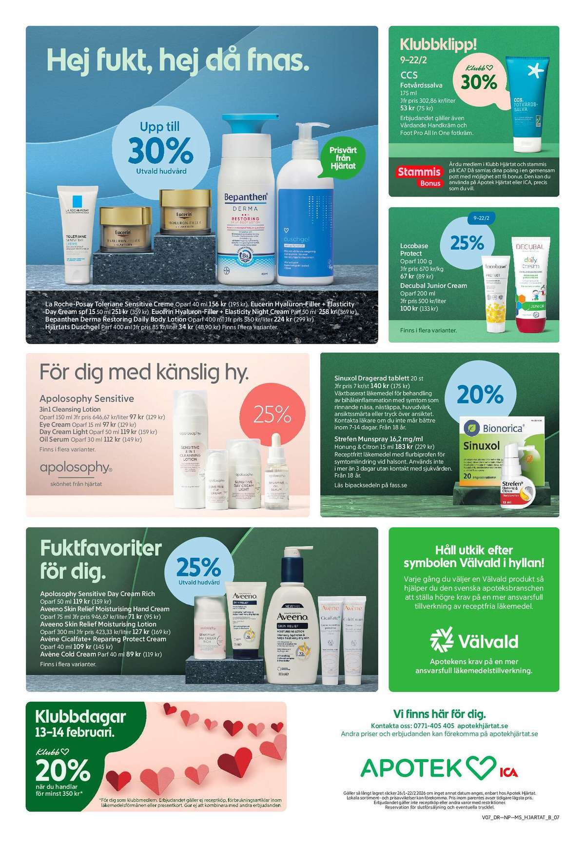 Se Apotek Hjärtat reklamblad för vecka 6 på Kampanjveckan.se. Se bra erbjudanden på många varor, t.ex. ansiktstvätt apolosophy eller förkylningsmedel sinuxol. Läs reklambladet här! Sida 1
