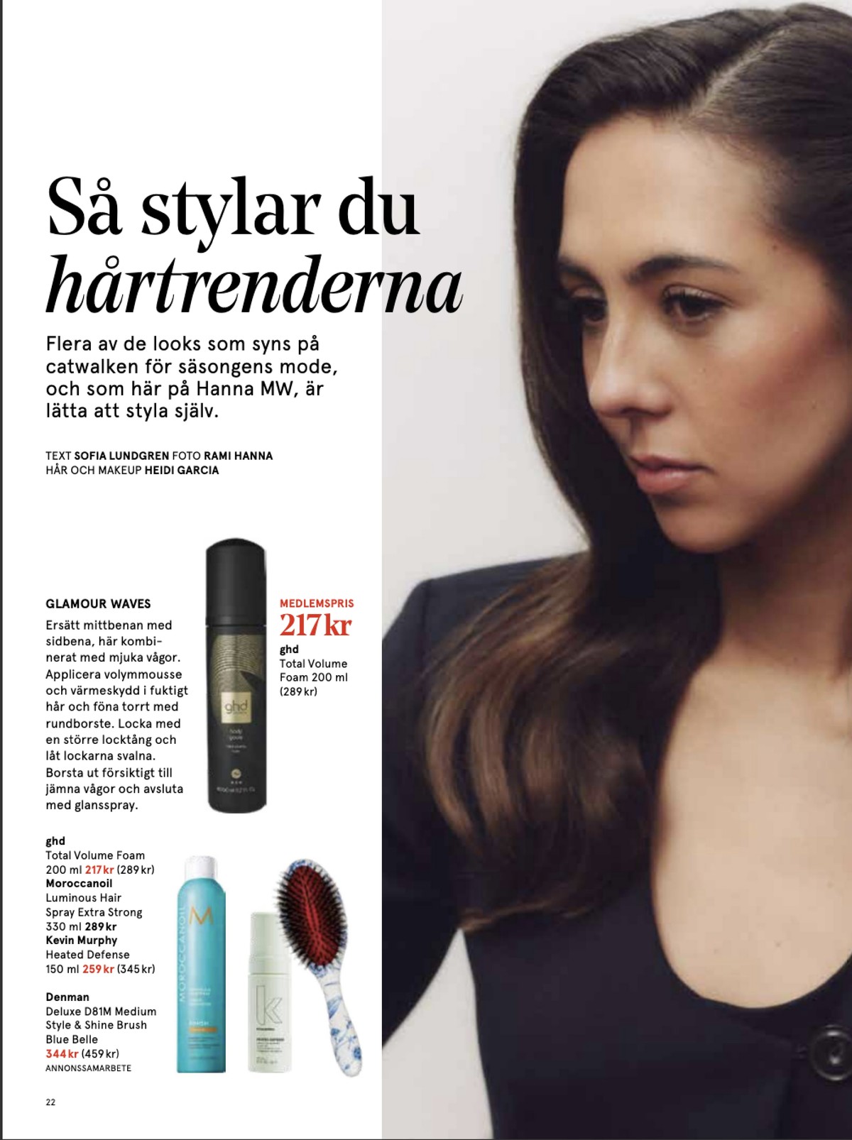 Se Åhlens reklamblad för vecka 6 på Kampanjveckan.se. Se bra erbjudanden på många varor, t.ex. styling ghd eller styling moroccanoil. Läs reklambladet här! Sida 22
