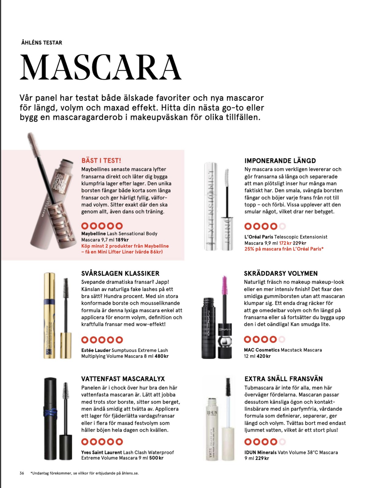 Se Åhlens reklamblad för vecka 6 på Kampanjveckan.se. Se bra erbjudanden på många varor, t.ex. mascara yves saint laurent eller mascara estee lauder. Läs reklambladet här! Sida 36
