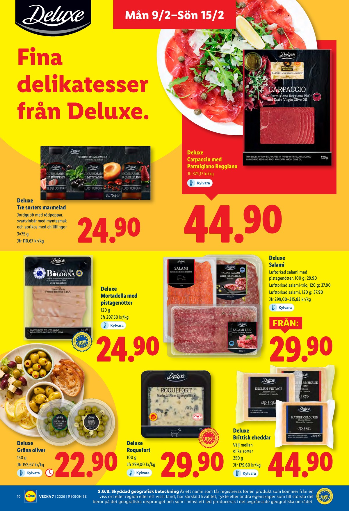 Se Lidl reklamblad för vecka 7 på Kampanjveckan.se. Se bra erbjudanden på många varor, t.ex. oliver deluxe eller cheddar deluxe. Läs reklambladet här! Sida 11
