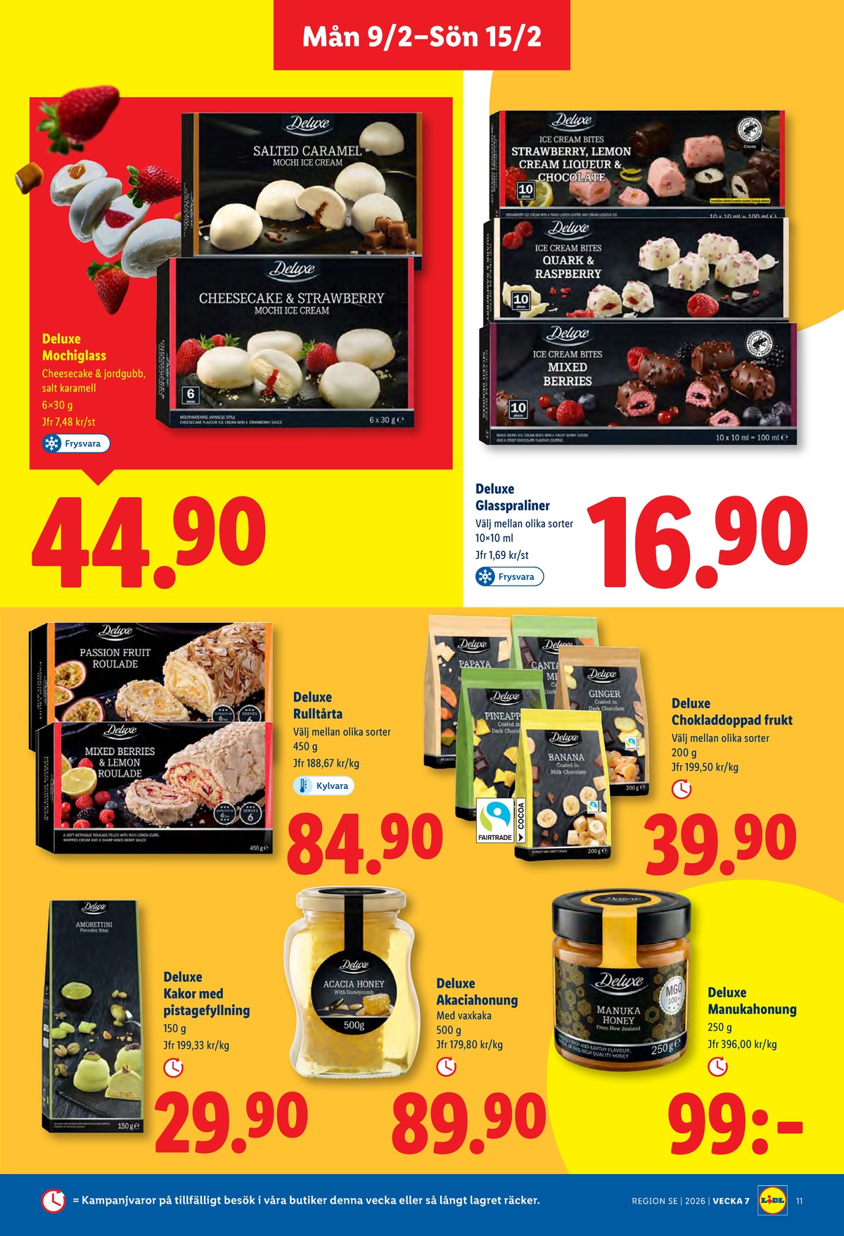 Se Lidl reklamblad för vecka 7 på Kampanjveckan.se. Se bra erbjudanden på många varor, t.ex. kakor deluxe eller kakor deluxe. Läs reklambladet här! Sida 12

