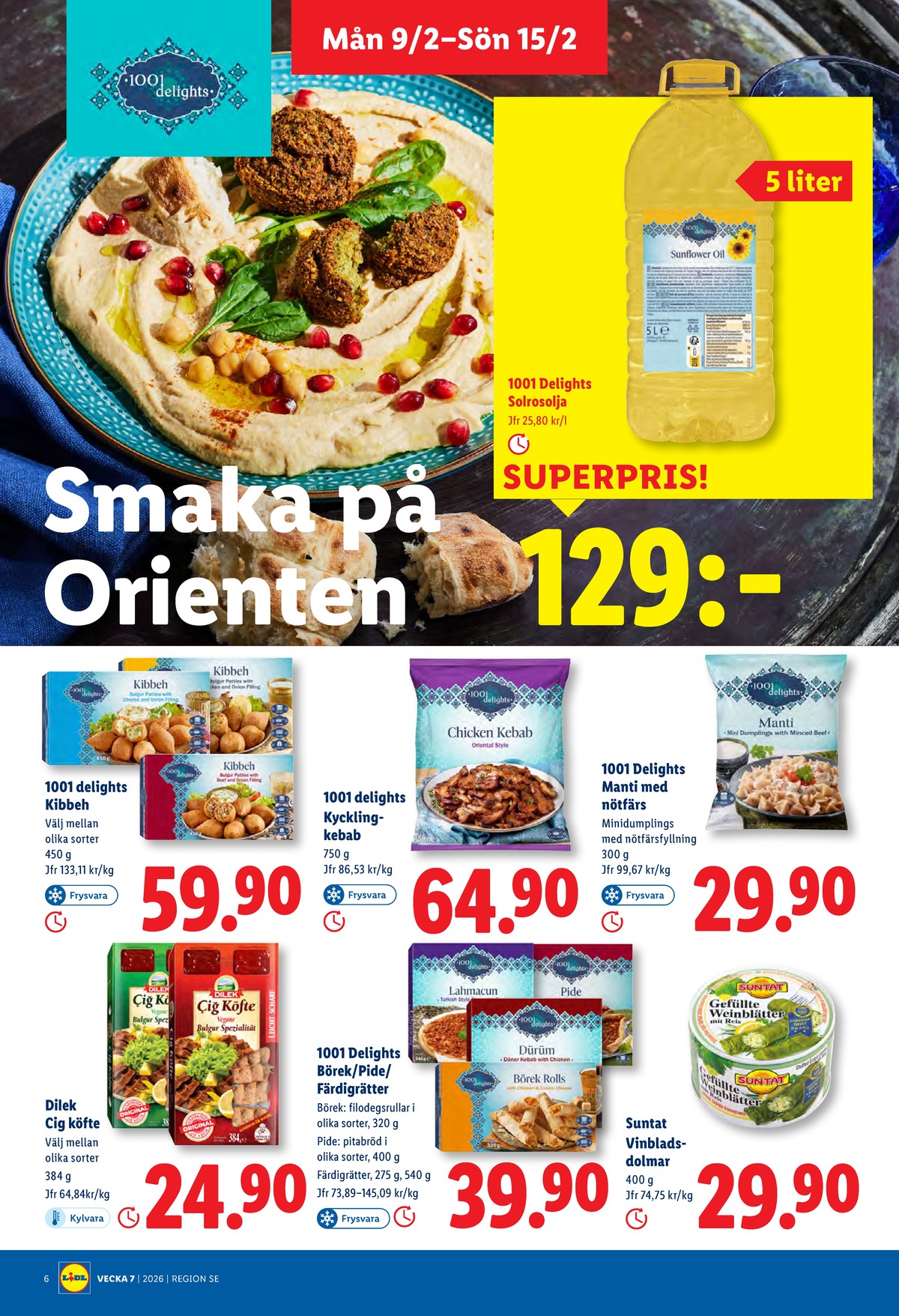 Se Lidl reklamblad för vecka 7 på Kampanjveckan.se. Se bra erbjudanden på många varor, t.ex. vinbladsdolmar suntat eller kycklingkebab 1001 delights. Läs reklambladet här! Sida 6
