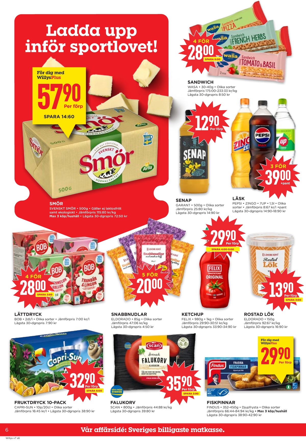 Se WILLY:S reklamblad för vecka 7 på Kampanjveckan.se. Se bra erbjudanden på många varor, t.ex. stilldrink capri-sonne eller nudelrätter eldorado. Läs reklambladet här! Sida 6
