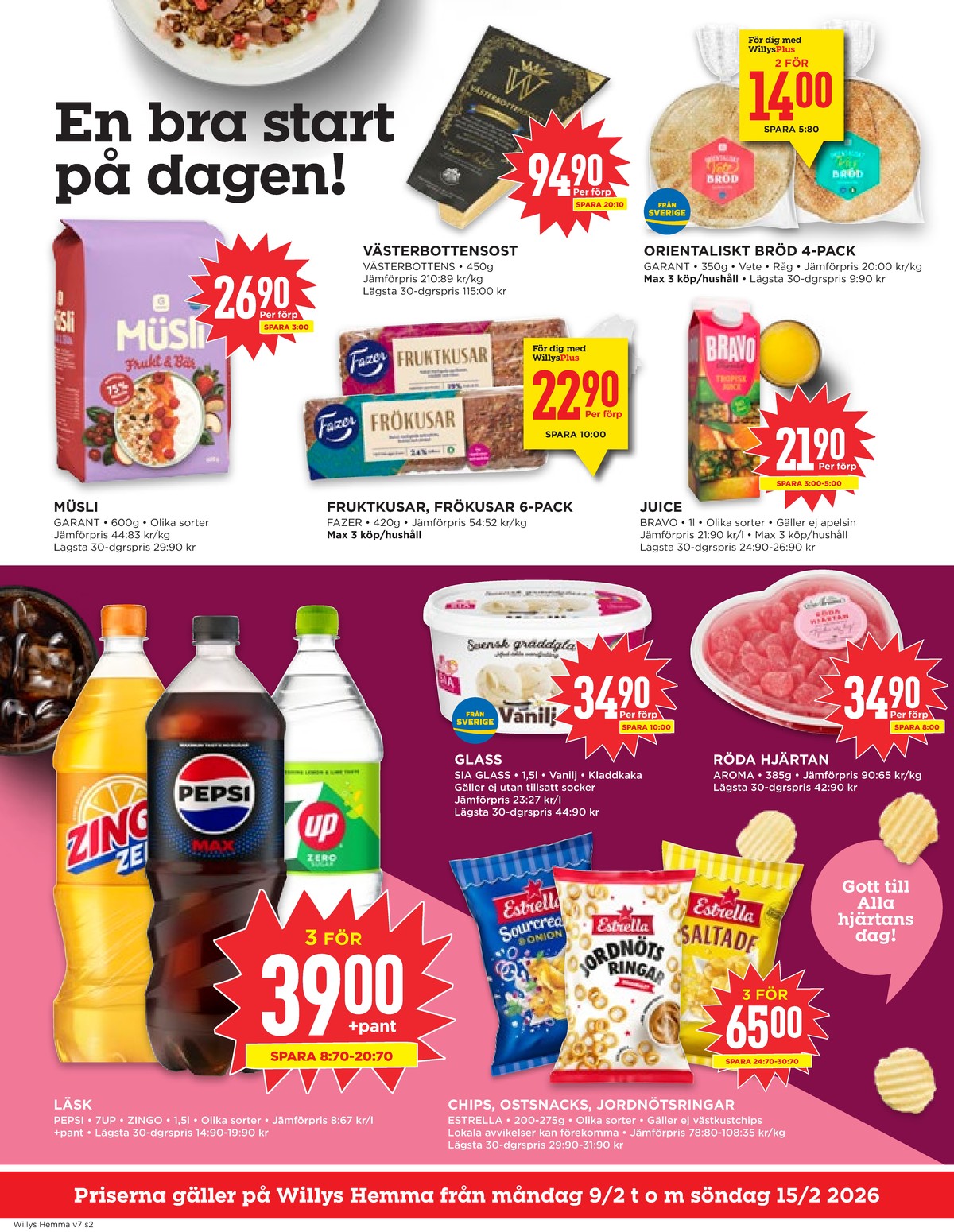 Se WILLY:S hemma reklamblad för vecka 7 på Kampanjveckan.se. Se bra erbjudanden på många varor, t.ex. vingummi/fruktgelè hjärtan eller gräddglass sia. Läs reklambladet här! Sida 2
