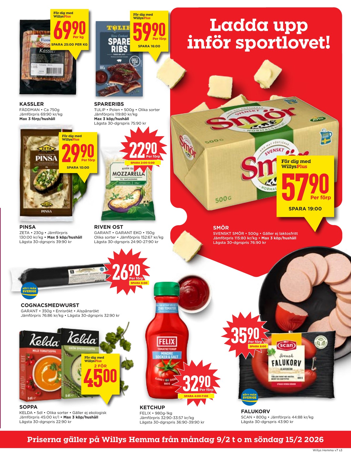 Se WILLY:S hemma reklamblad för vecka 7 på Kampanjveckan.se. Se bra erbjudanden på många varor, t.ex. grön sparrissoppa kelda eller spareribs tulip. Läs reklambladet här! Sida 3
