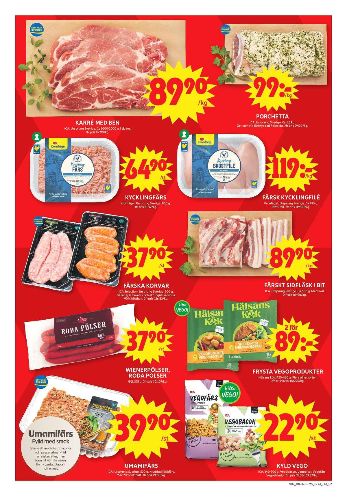 Se ICA Maxi reklamblad för vecka 7 på Kampanjveckan.se. Se bra erbjudanden på många varor, t.ex. vegonuggets hälsans kök eller sidfläsk okänd. Läs reklambladet här! Sida 2
