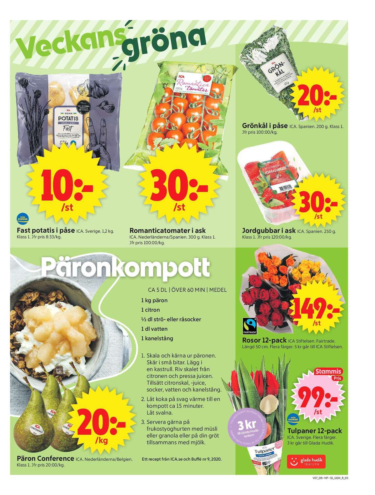 Se ICA Supermarket reklamblad för vecka 7 på Kampanjveckan.se. Se bra erbjudanden på många varor, t.ex. blommor ica eller potatis ica. Läs reklambladet här! Sida 5
