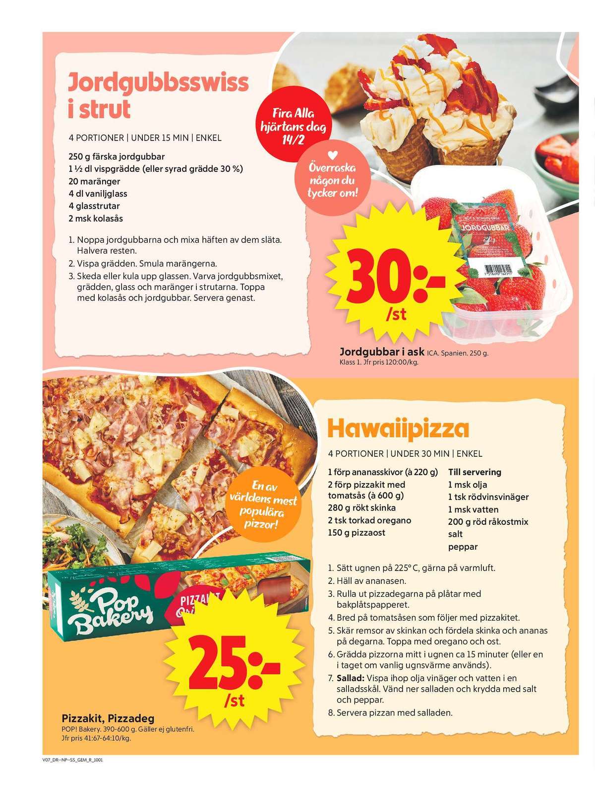 Se ICA Supermarket reklamblad för vecka 7 på Kampanjveckan.se. Se bra erbjudanden på många varor, t.ex. jordgubbar okänd eller pizzadeg pop. Läs reklambladet här! Sida 6
