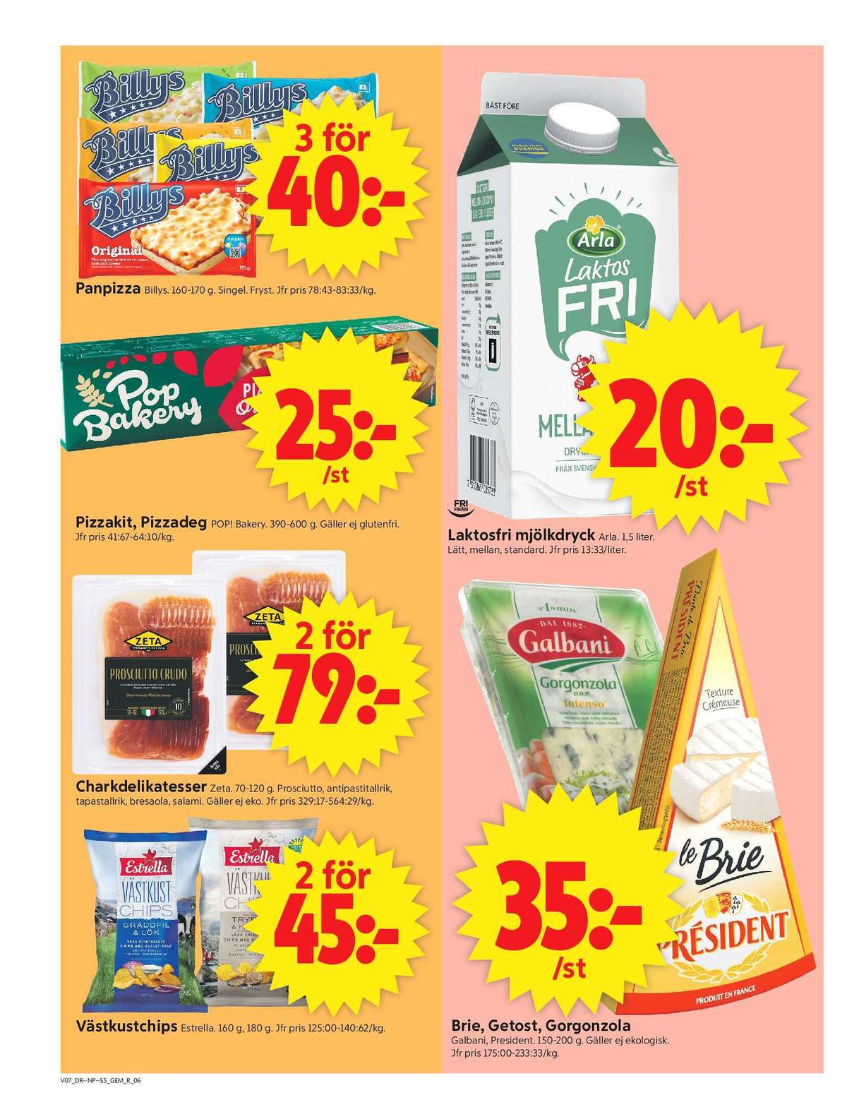Se ICA Supermarket reklamblad för vecka 7 på Kampanjveckan.se. Se bra erbjudanden på många varor, t.ex. prosciutto zeta eller gorgonzola galbani. Läs reklambladet här! Sida 8
