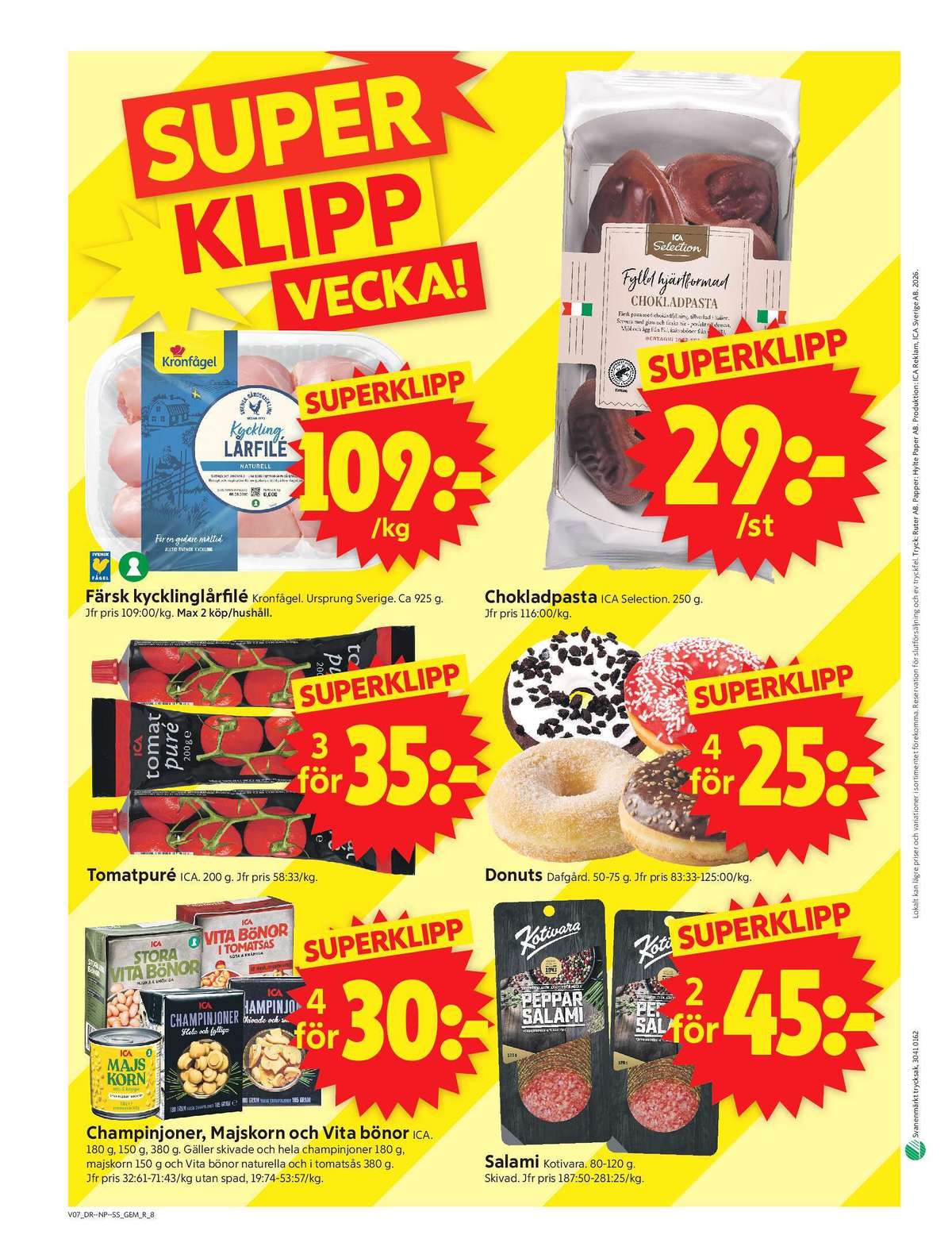 Se ICA Supermarket reklamblad för vecka 7 på Kampanjveckan.se. Se bra erbjudanden på många varor, t.ex. butiksbakat kaffebröd dafgårds eller tomatpuré ica. Läs reklambladet här! Sida 10

