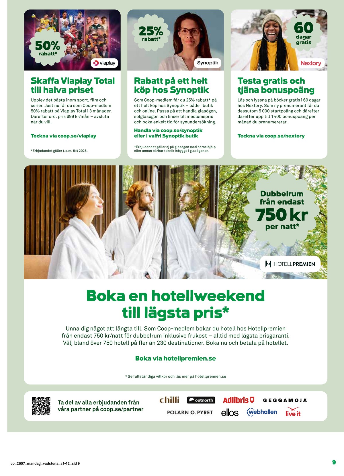 Se Coop reklamblad för vecka 7 på Kampanjveckan.se. Se bra erbjudanden på många varor. Läs reklambladet här! Sida 9
